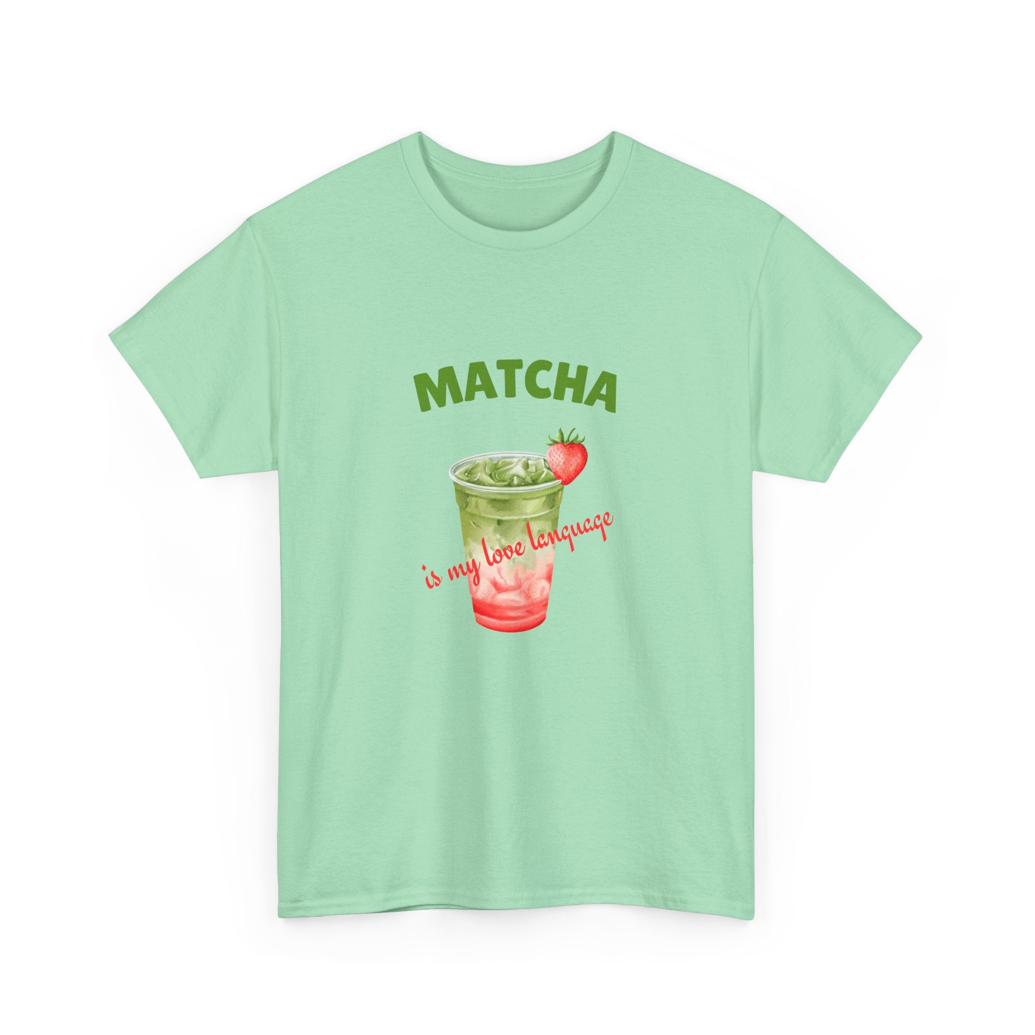 Matcha Strawberry Tea T-Shirt — “Matcha is my love language” Cute Bubble Tea Graphic Tee