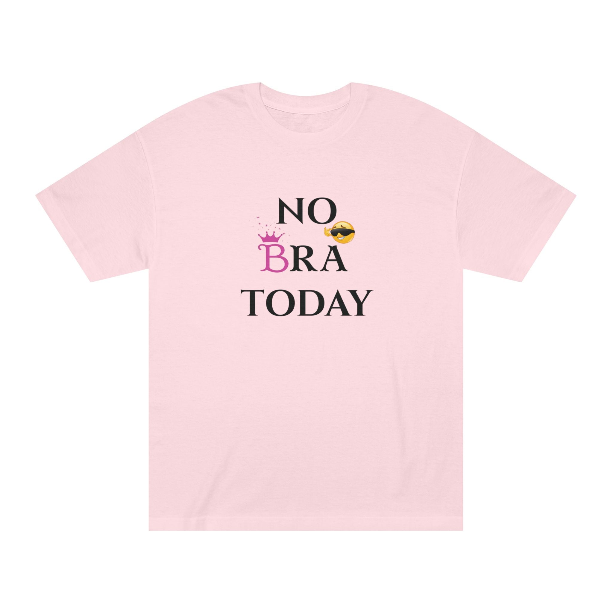 No Bra Today Unisex Classic Tee - Comfy T-Shirt for Relaxation, Casual Wear, Gifts, Self-Care, Fun Days