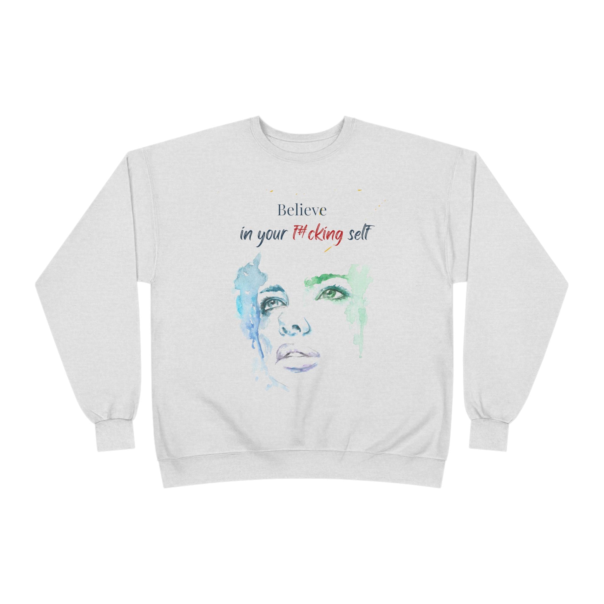 Believe in Your F#cking Self  Watercolor Face TShirt