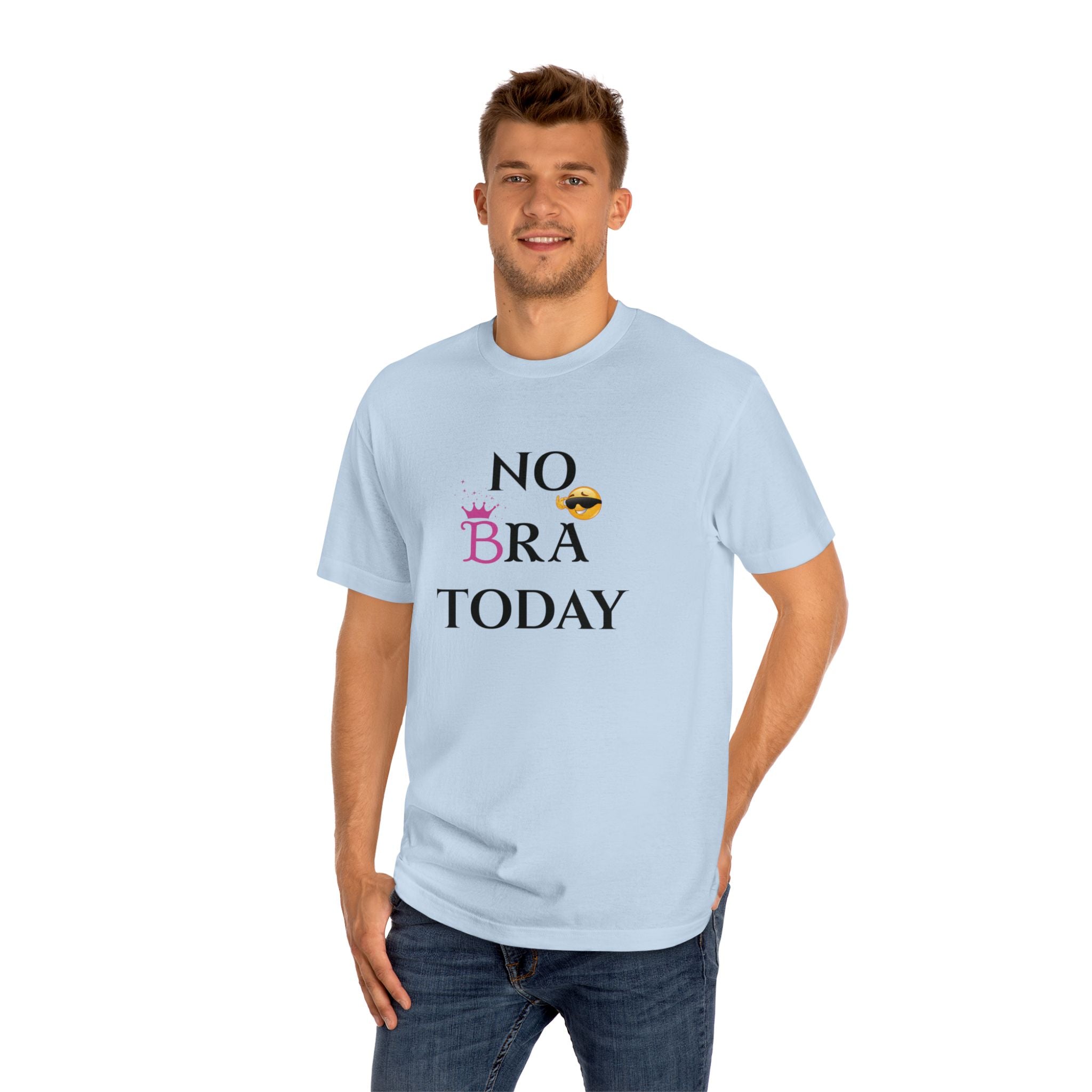 No Bra Today Unisex Classic Tee - Comfy T-Shirt for Relaxation, Casual Wear, Gifts, Self-Care, Fun Days