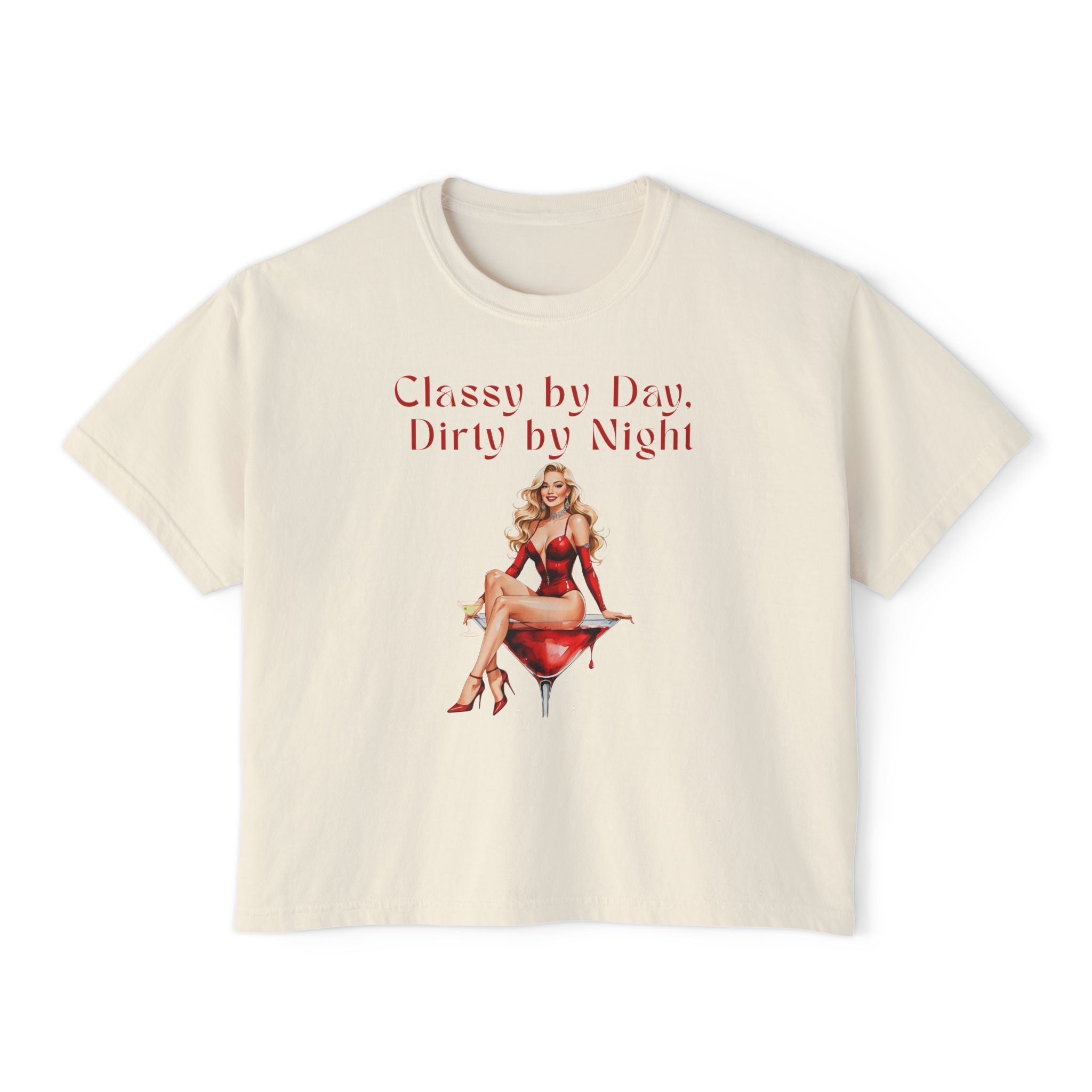 Beige t-shirt with a graphic of a woman in a red dress and text 'Classy by Day, Dirty by Night' on a white background.
