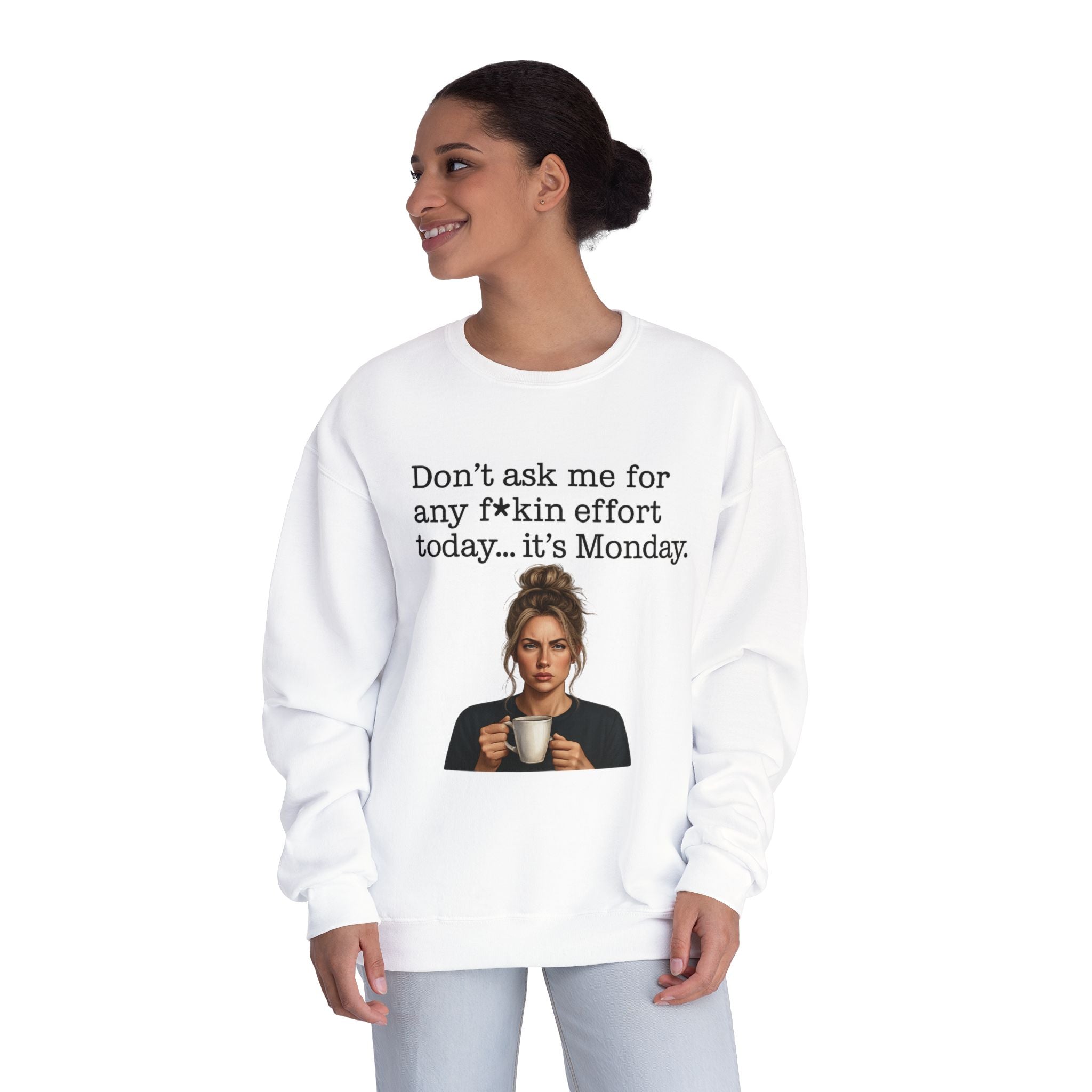 Funny Monday Sweatshirt Dont Ask Me Moody Quote Sassy Crewneck for Coffee Lovers