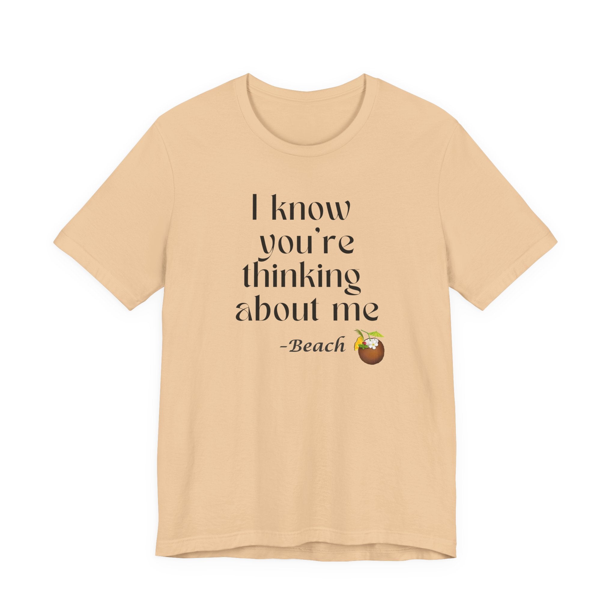 I know you're thinking about me Beach tee | Coconut drink graphic