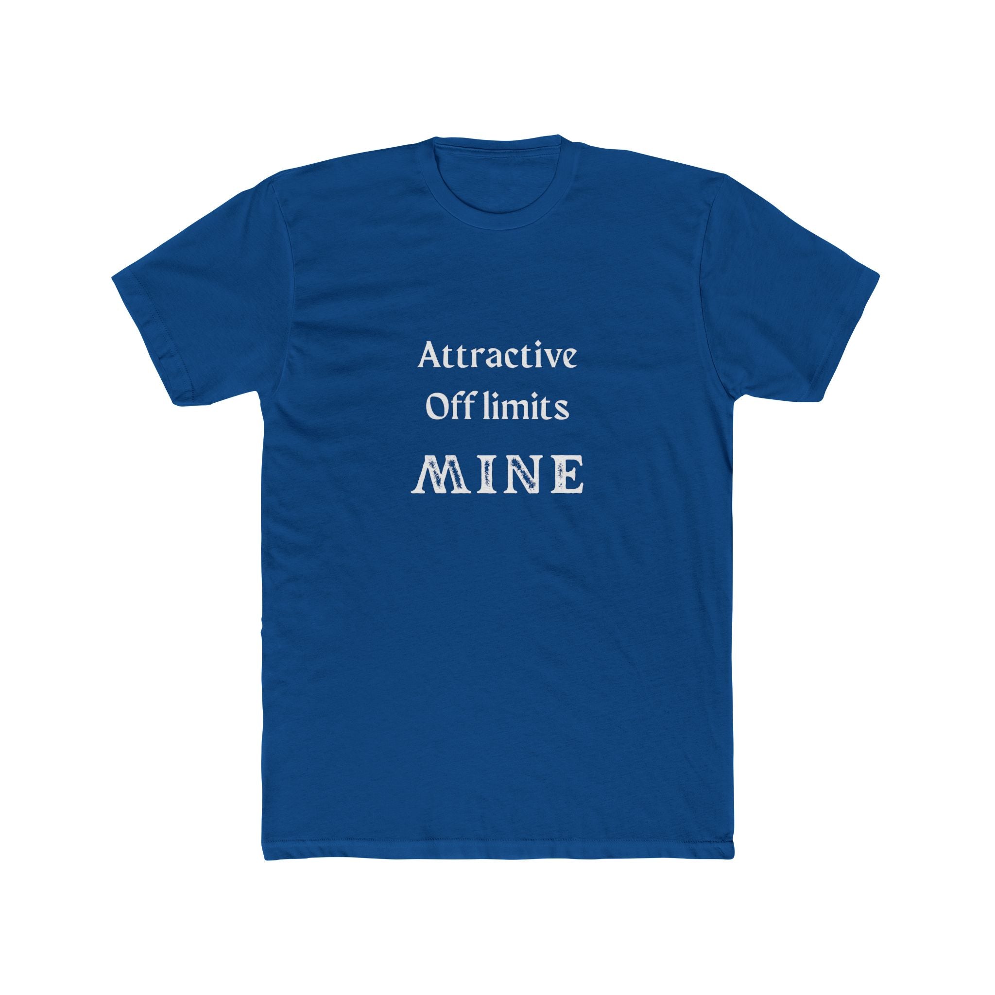 Crew Tee — “Attractive Off Limits MINE” Graphic T‑Shirt