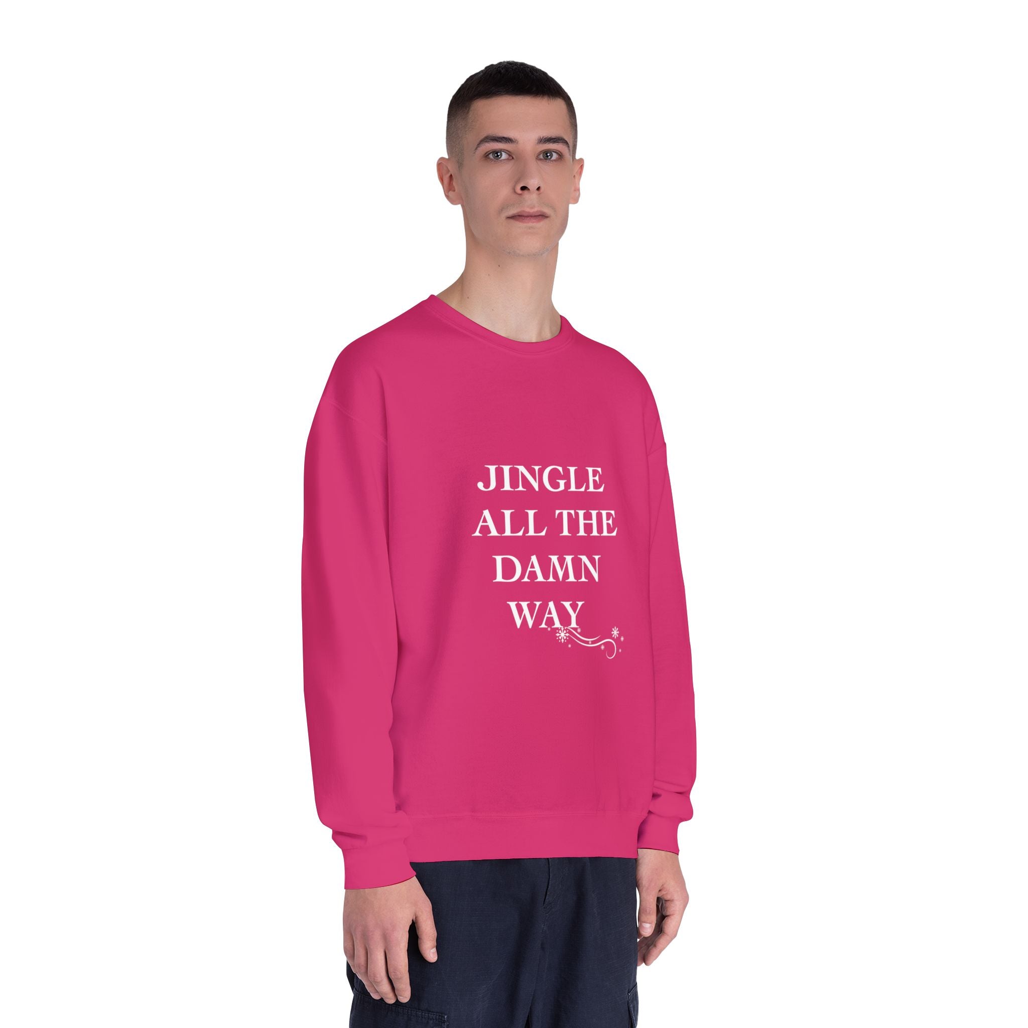 Jingle All The Damn Way Crewneck Sweatshirt | Funny Christmas Holiday Sweater