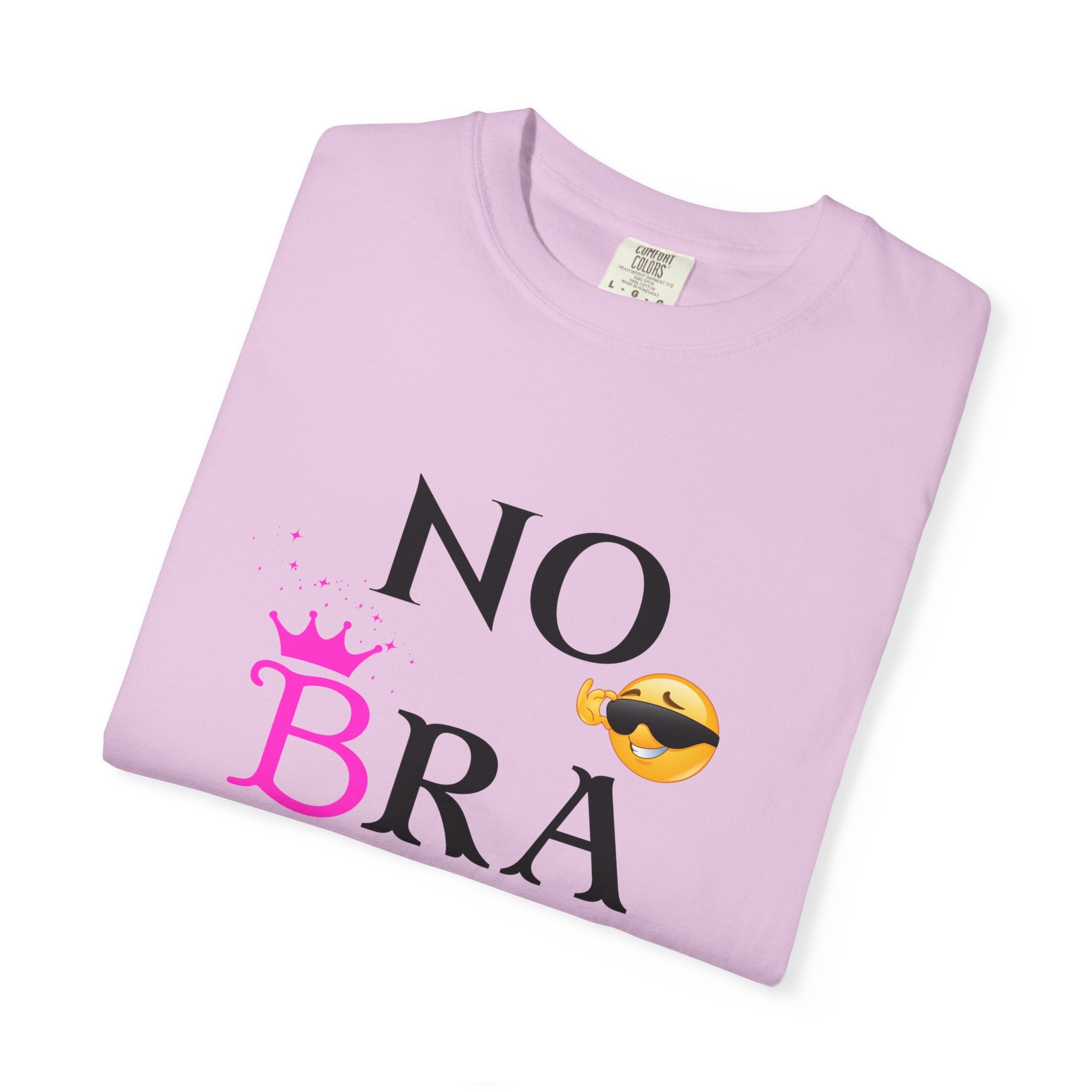 No Bra Today Shirt | Funny Sassy Quote Tee for Women | Pink Crown and Emoji Comfort Tee | Soft Unisex Garment-Dyed T-Shirt