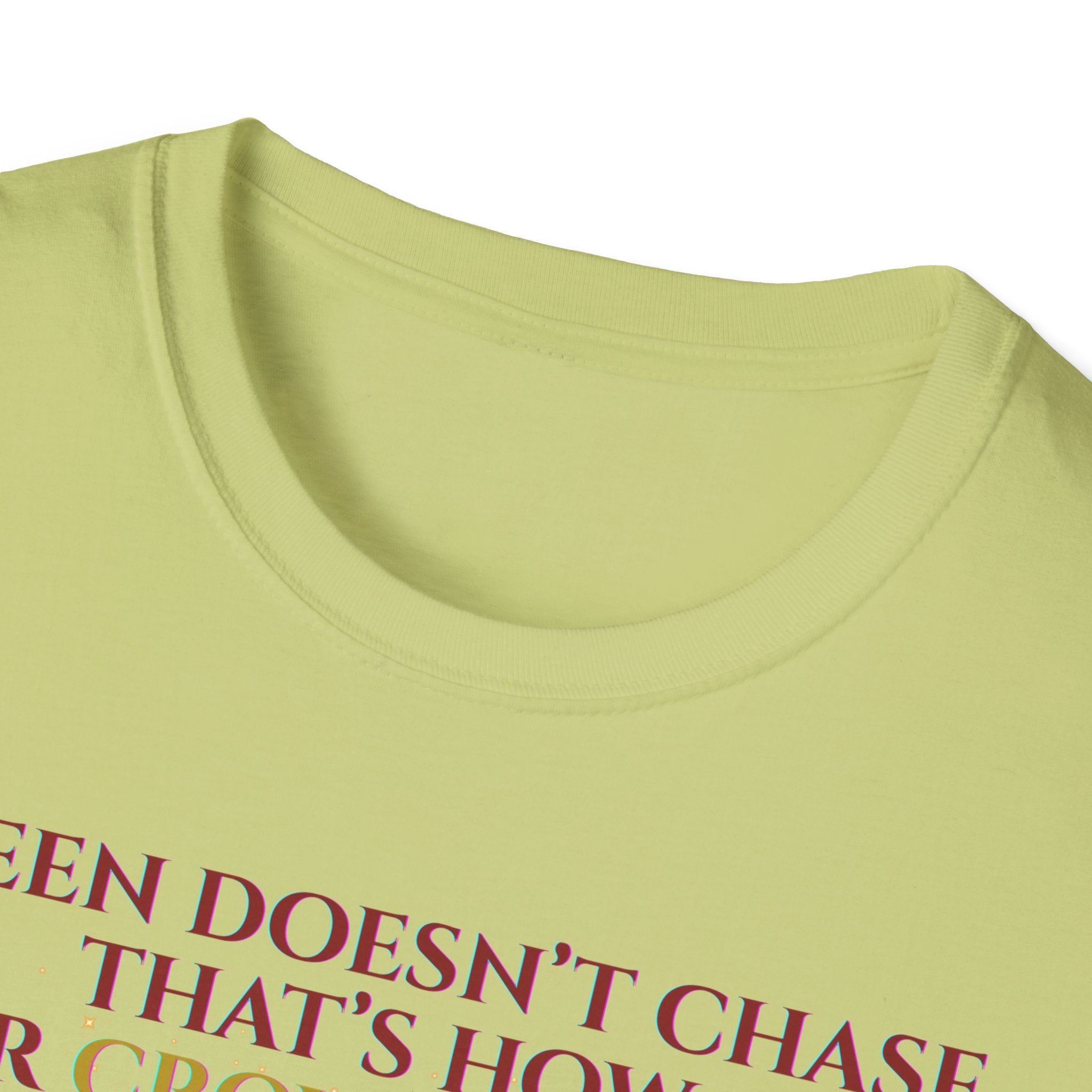 Queens Dont Chase Bold Crown Quote Tee for Confident Women