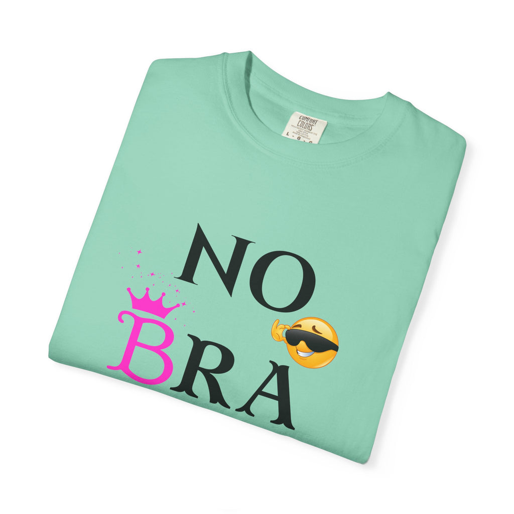 No Bra Today Shirt | Funny Sassy Quote Tee for Women | Pink Crown and Emoji Comfort Tee | Soft Unisex Garment-Dyed T-Shirt