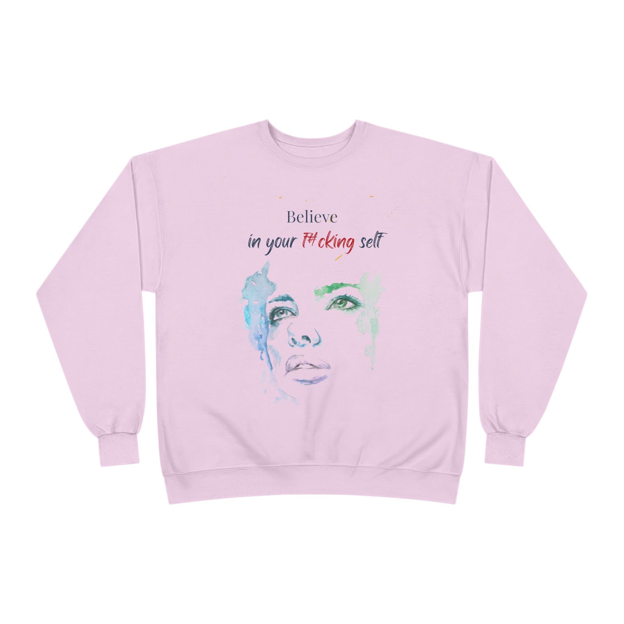 Believe in Your F#cking Self  Watercolor Face TShirt