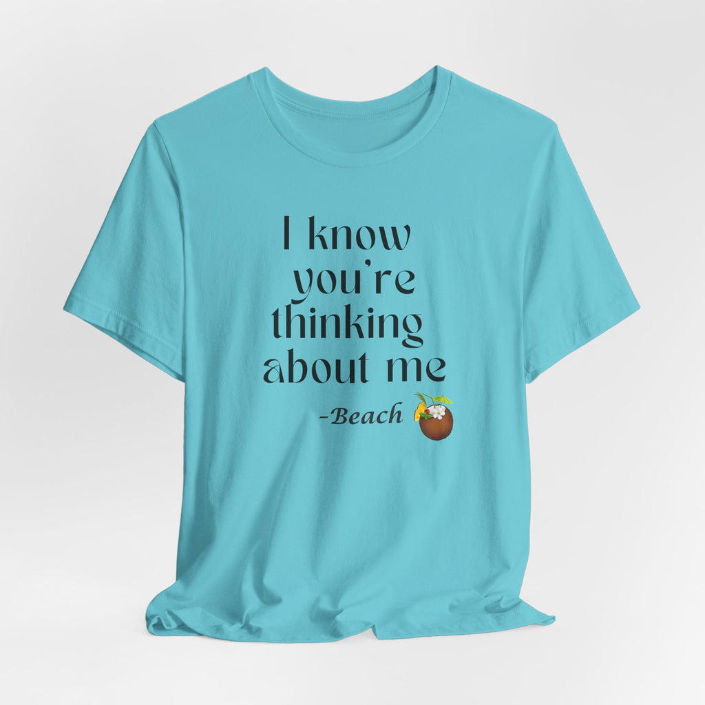 I know you're thinking about me Beach tee | Coconut drink graphic