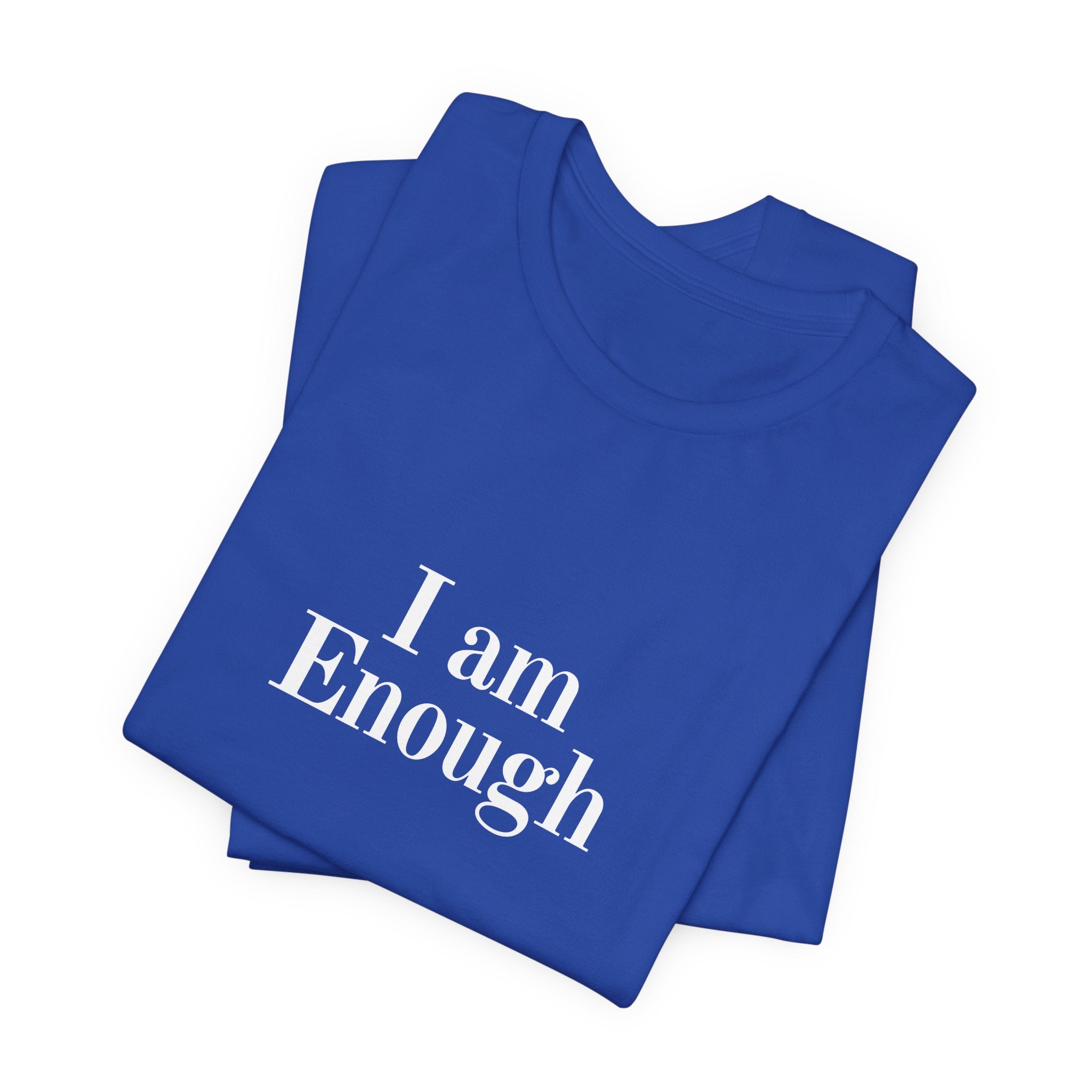 I Am Enough Tee — Affirmation Graphic T-Shirt