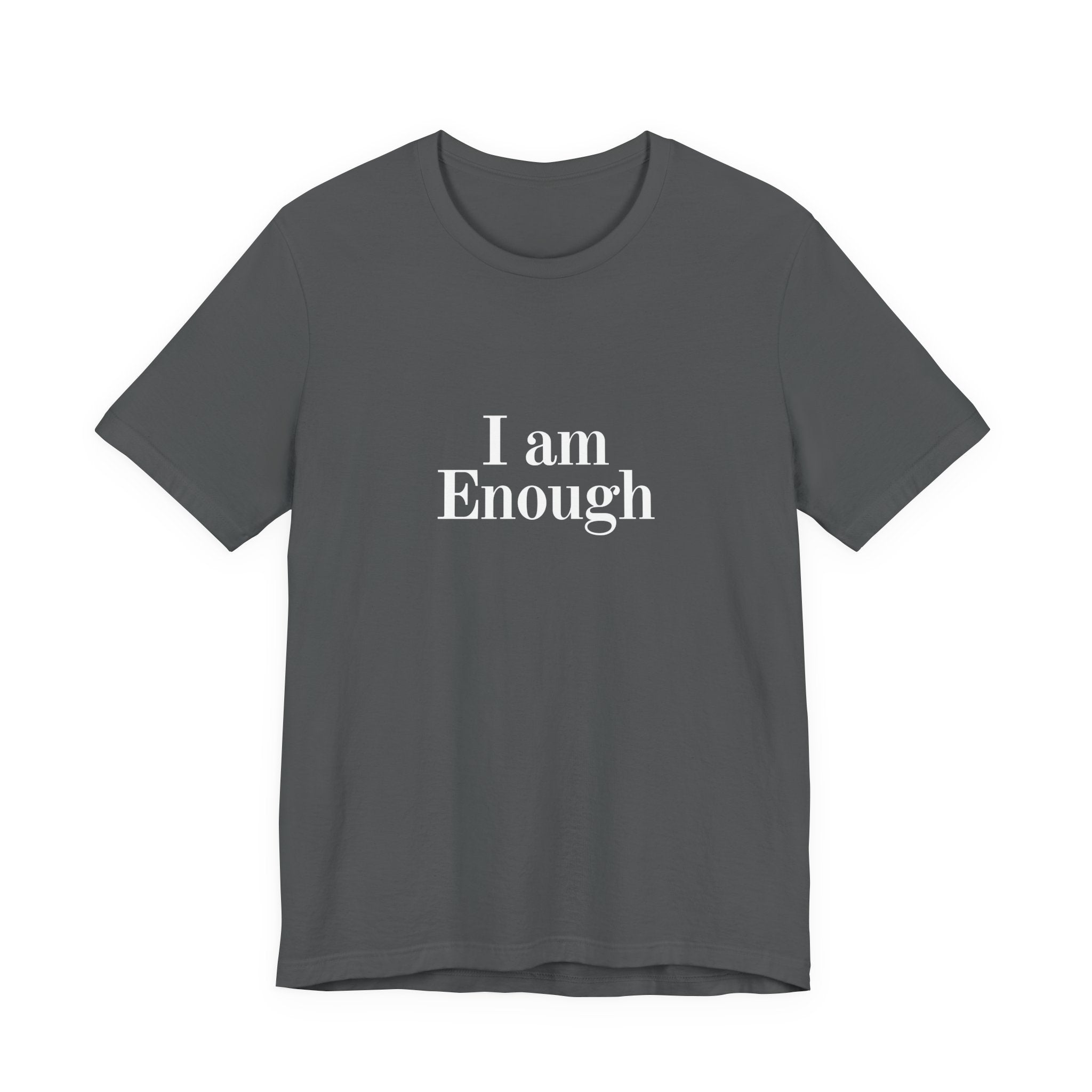 I Am Enough Tee — Affirmation Graphic T-Shirt