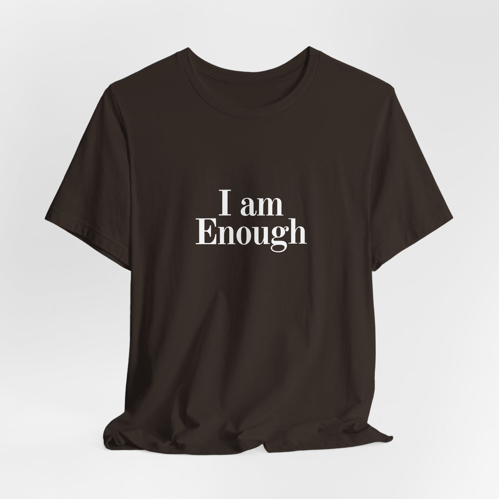 I Am Enough Tee — Affirmation Graphic T-Shirt