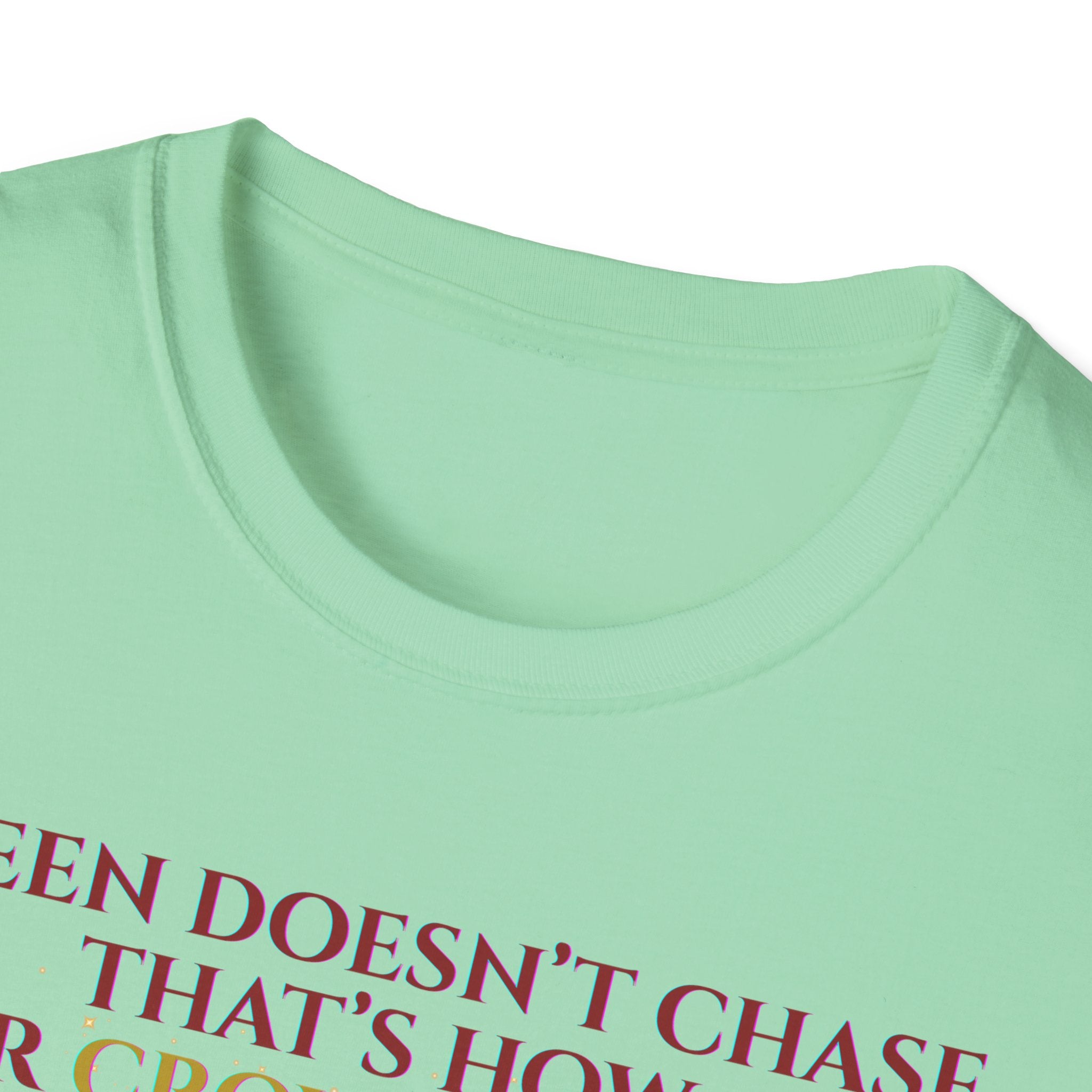 Queens Dont Chase Bold Crown Quote Tee for Confident Women