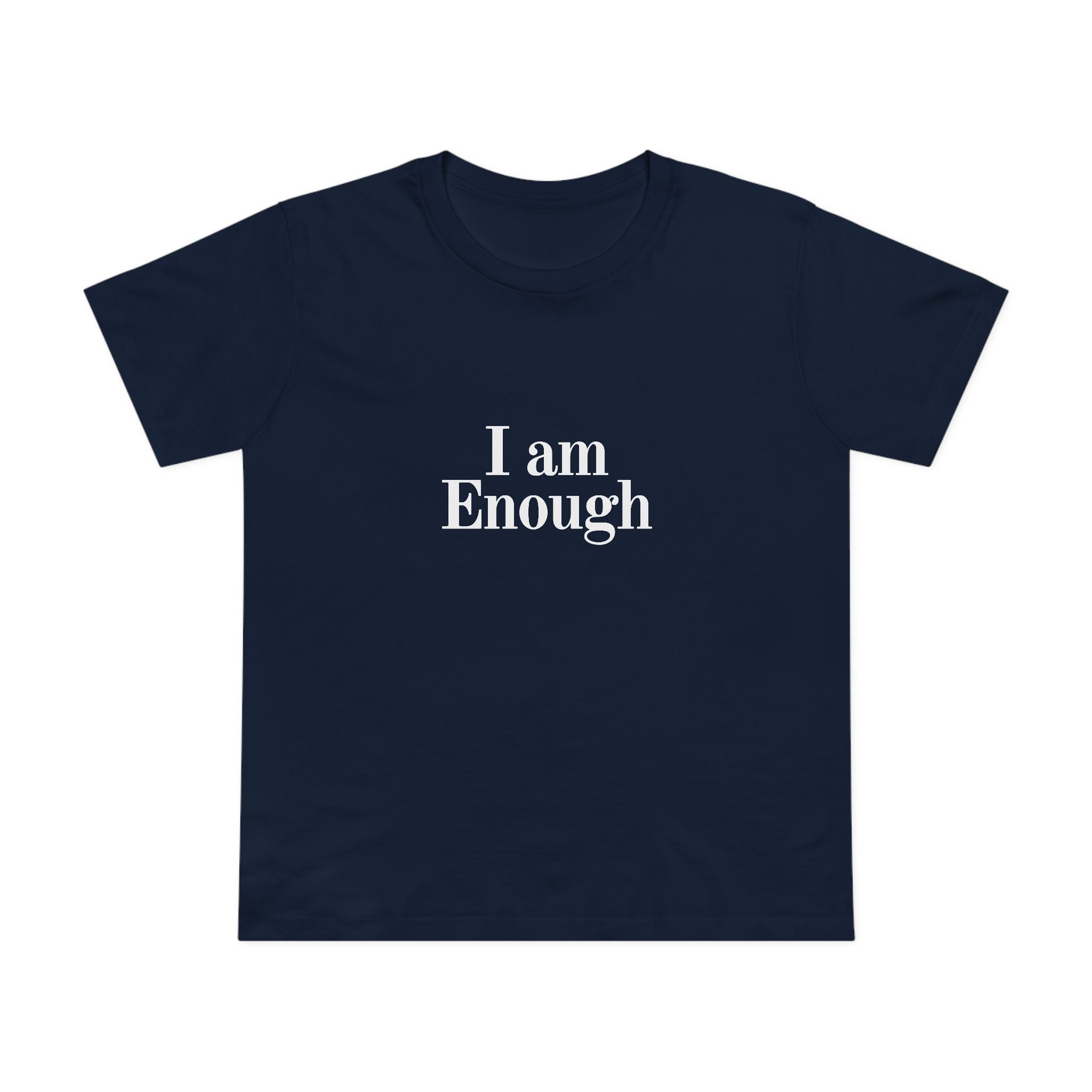 Women’s Tee — “I Am Enough” Minimalist Affirmation Shirt