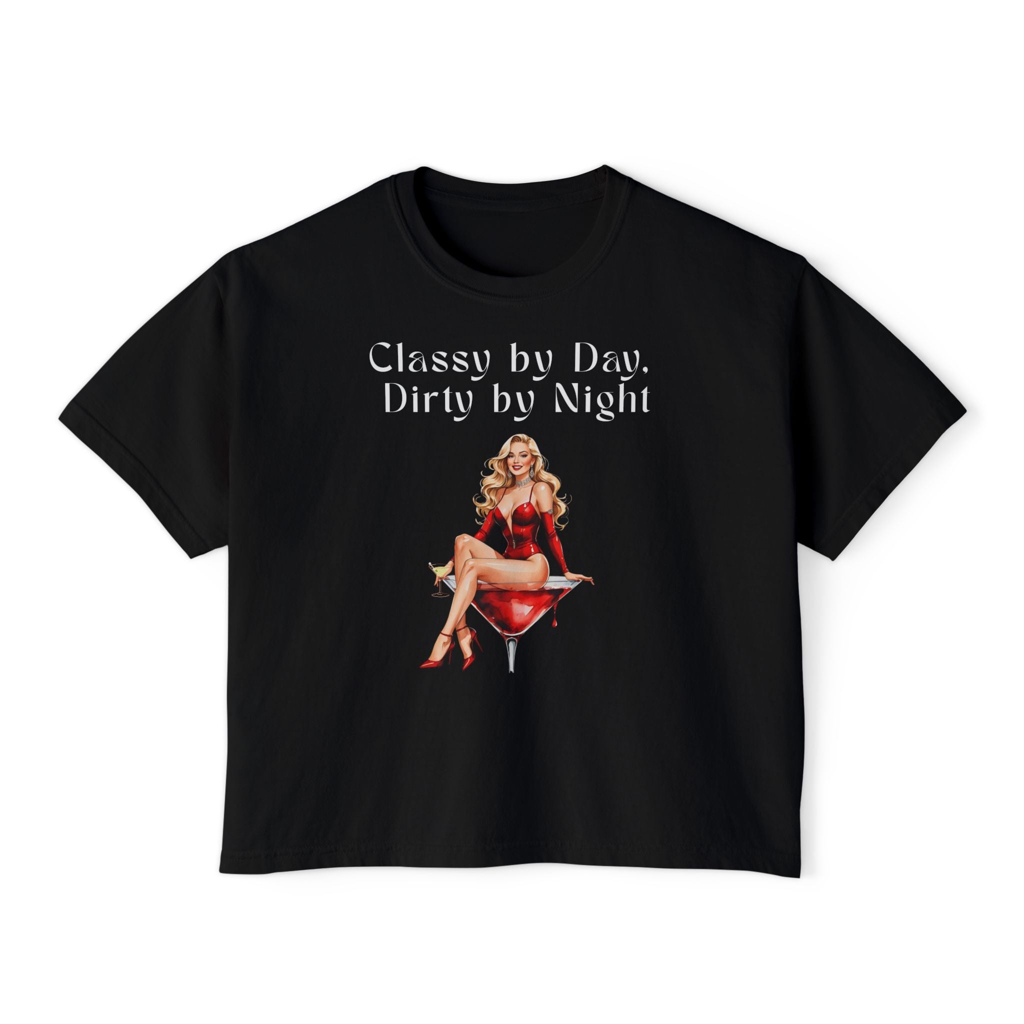 Black t-shirt with a graphic of a woman in a red dress and text 'Classy by Day, Dirty by Night' on a white background.