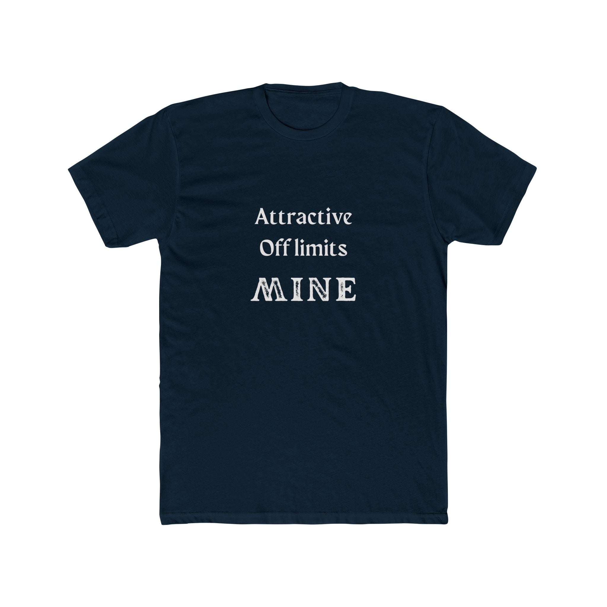 Crew Tee — “Attractive Off Limits MINE” Graphic T‑Shirt