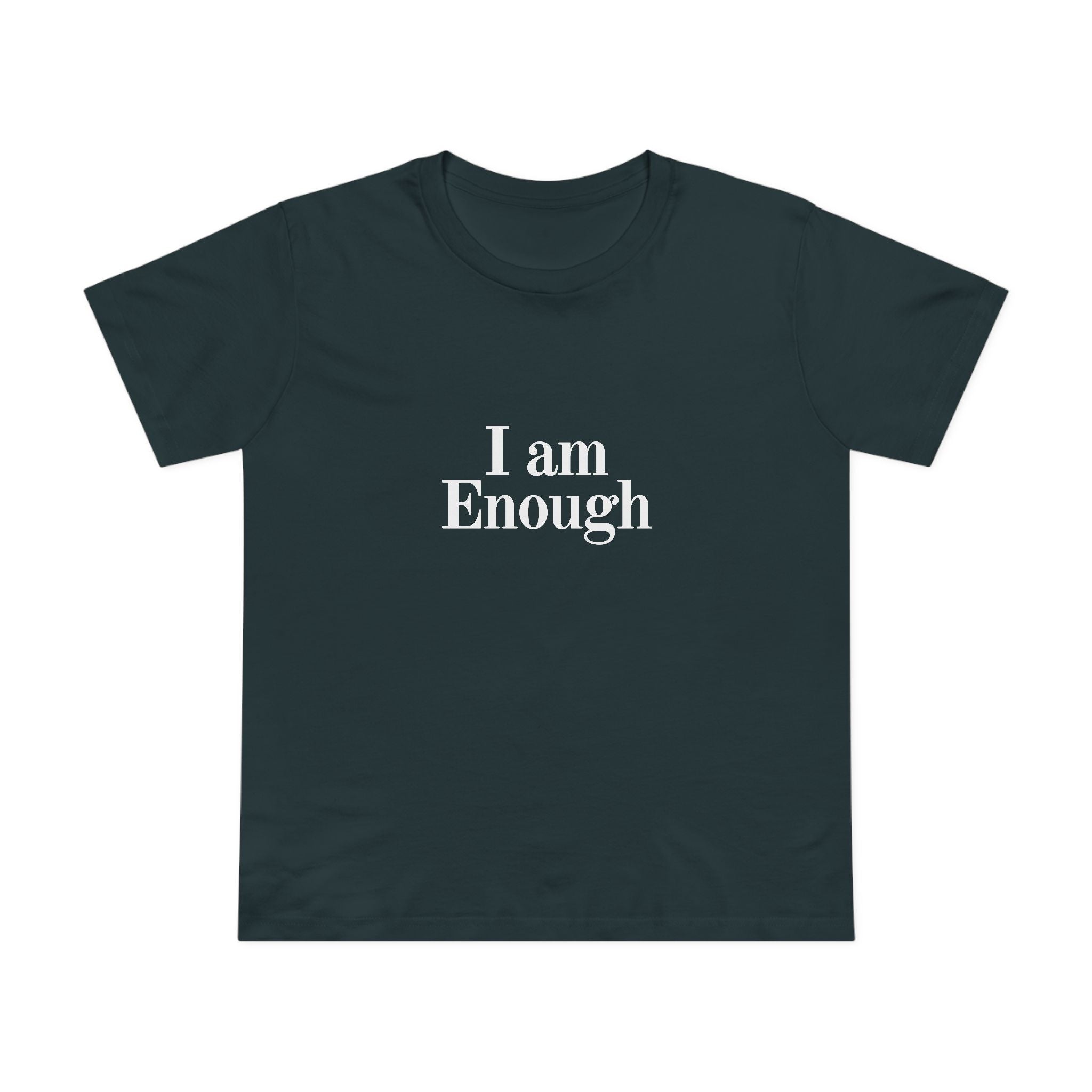 Women’s Tee — “I Am Enough” Minimalist Affirmation Shirt