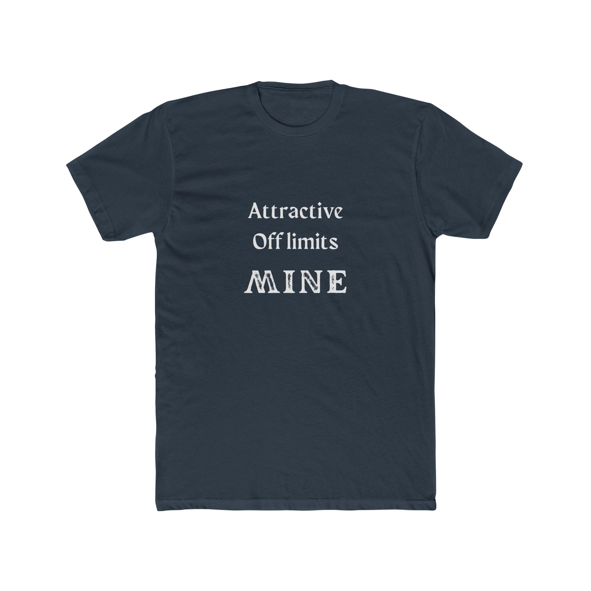 Crew Tee — “Attractive Off Limits MINE” Graphic T‑Shirt