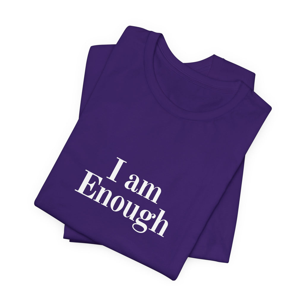 I Am Enough Tee — Affirmation Graphic T-Shirt