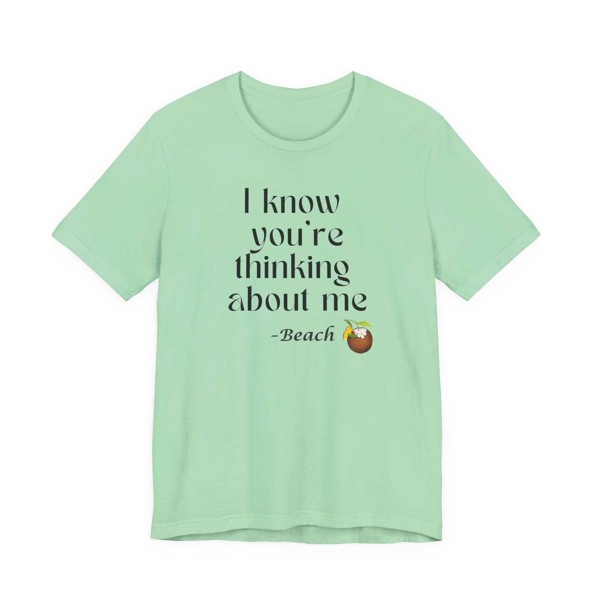 I know you're thinking about me Beach tee | Coconut drink graphic