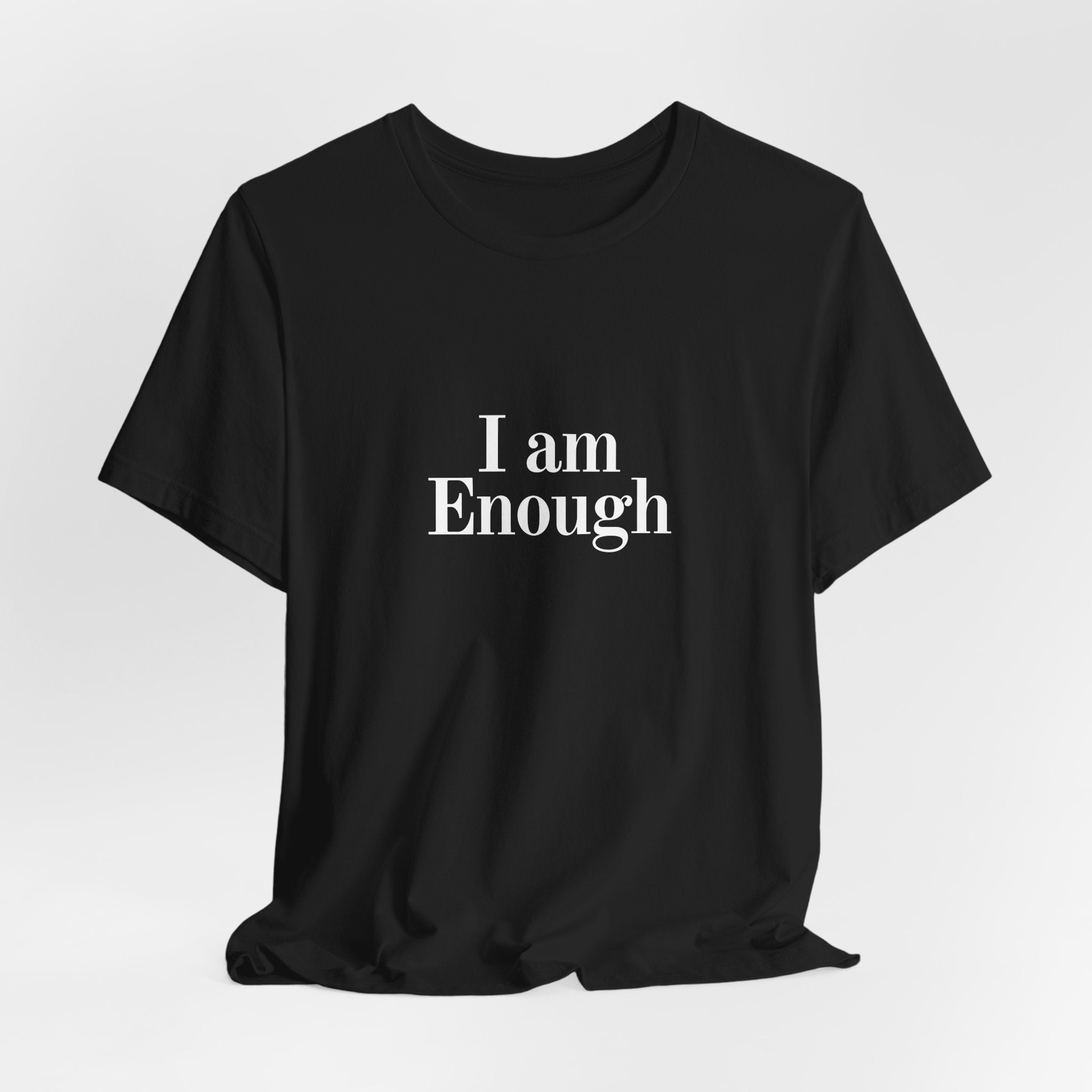 I Am Enough Tee — Affirmation Graphic T-Shirt