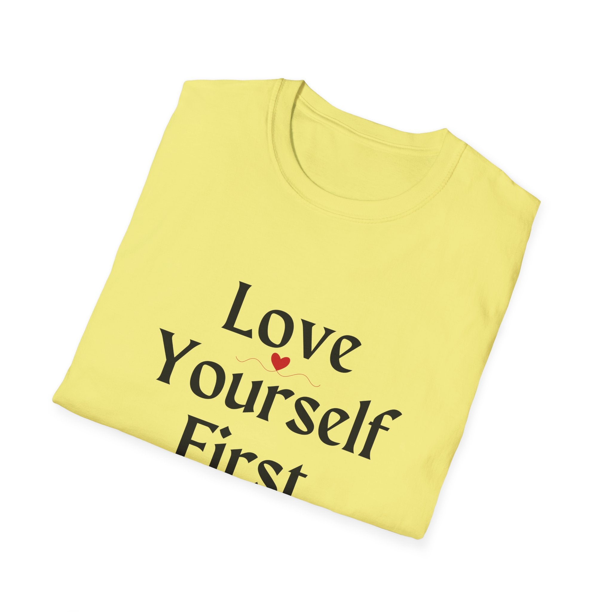 Love Yourself First T-Shirt — Self-Love Graphic Tee
