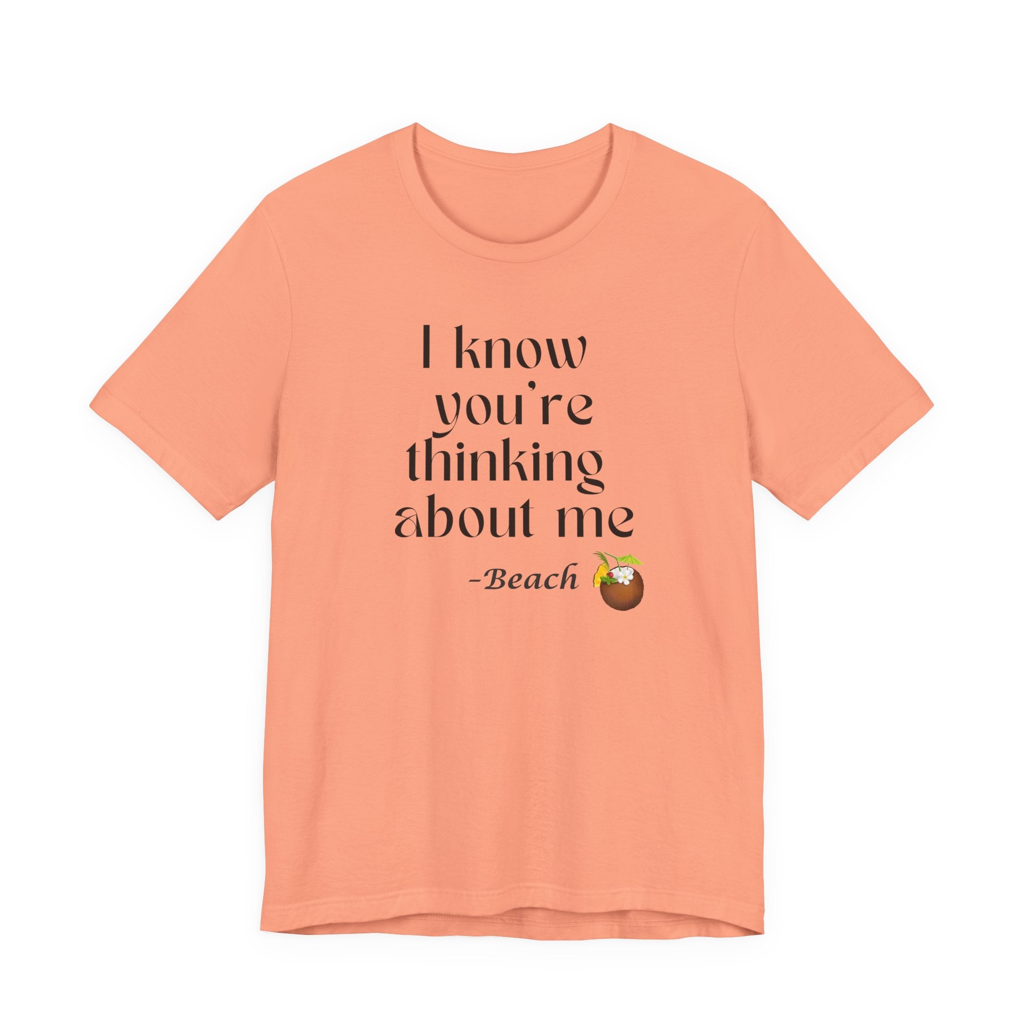 I know you're thinking about me Beach tee | Coconut drink graphic