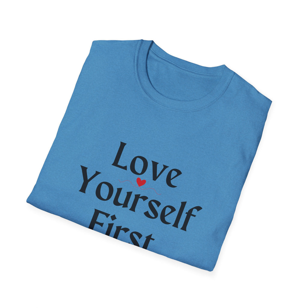 Love Yourself First T-Shirt — Self-Love Graphic Tee