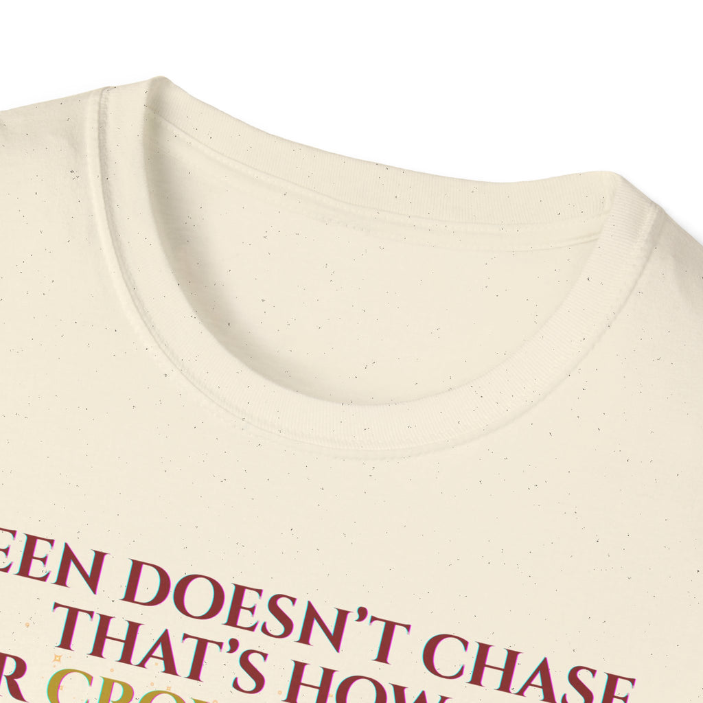 Queens Dont Chase Bold Crown Quote Tee for Confident Women