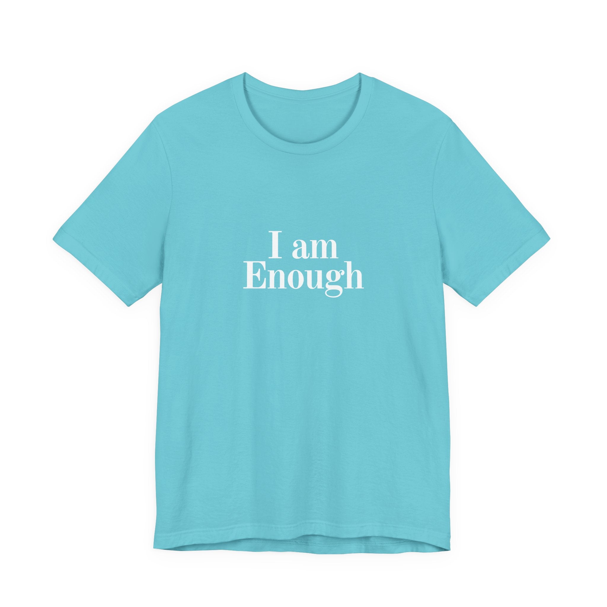 I Am Enough Tee — Affirmation Graphic T-Shirt