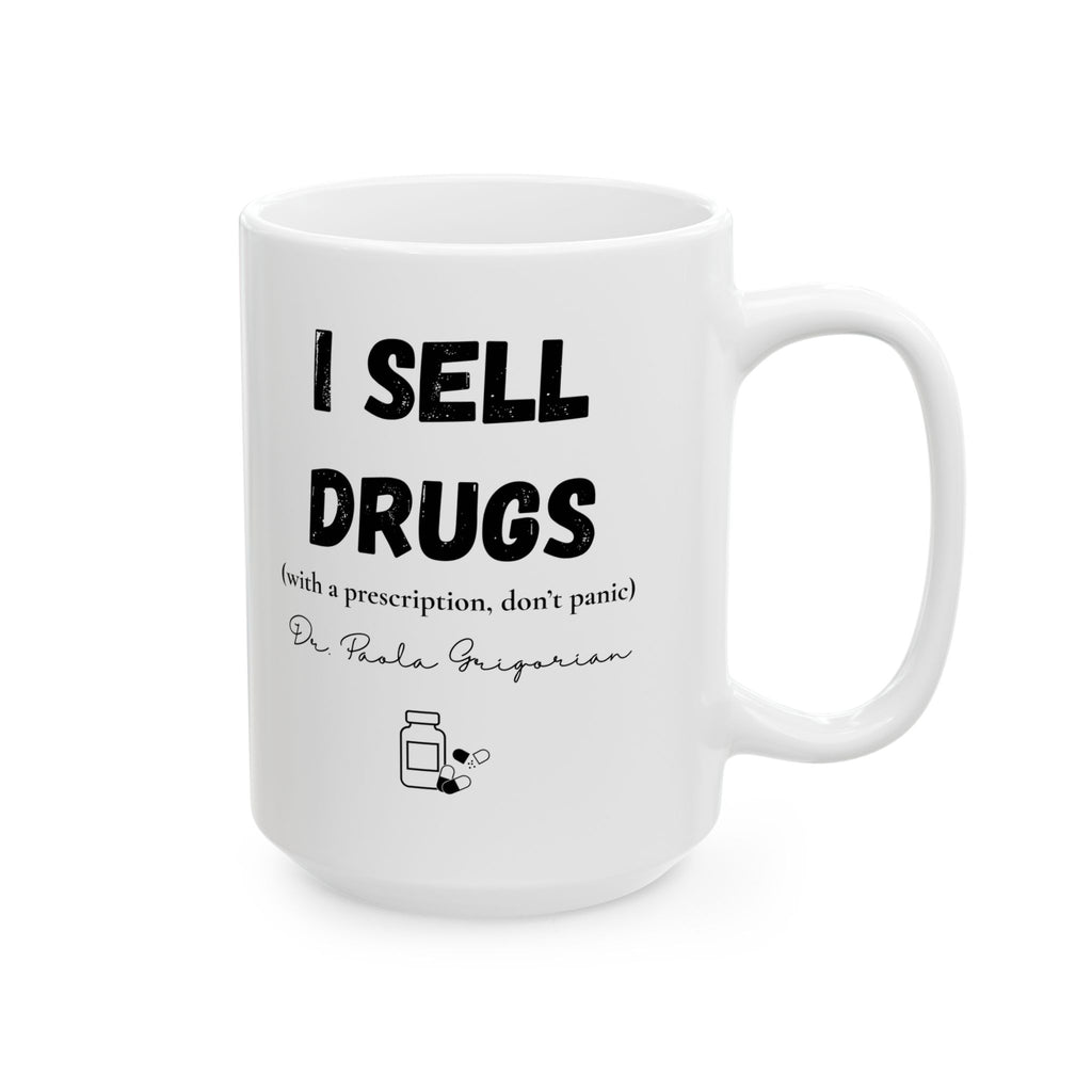 Funny Personalized Pharmacist Mug – “I Sell Drugs (With a Prescription, Don’t Panic)”
