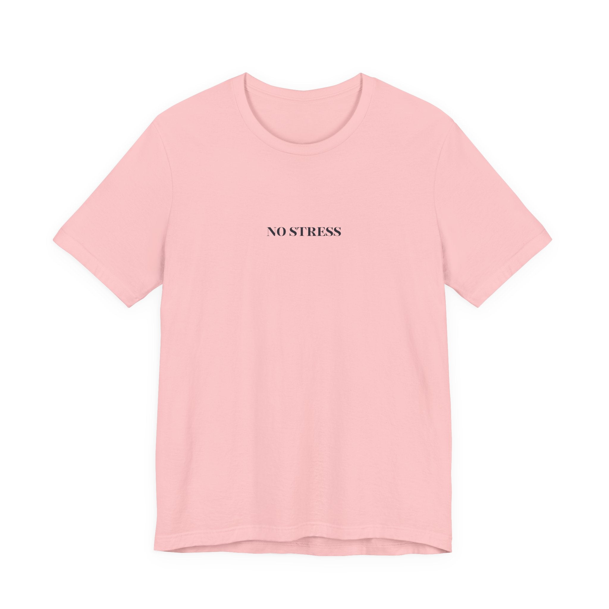 No Stress T-Shirt | Minimalist Graphic Tee | Positive Mindset Shirt | Aesthetic Unisex T-Shirt | Relaxed Lifestyle Apparel