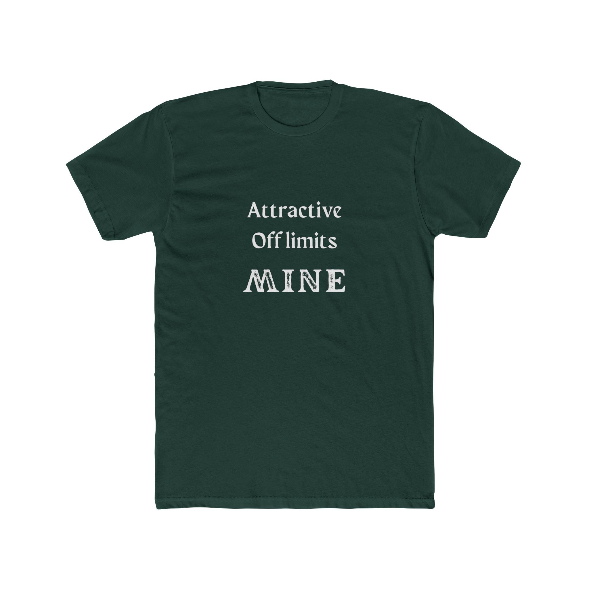 Crew Tee — “Attractive Off Limits MINE” Graphic T‑Shirt
