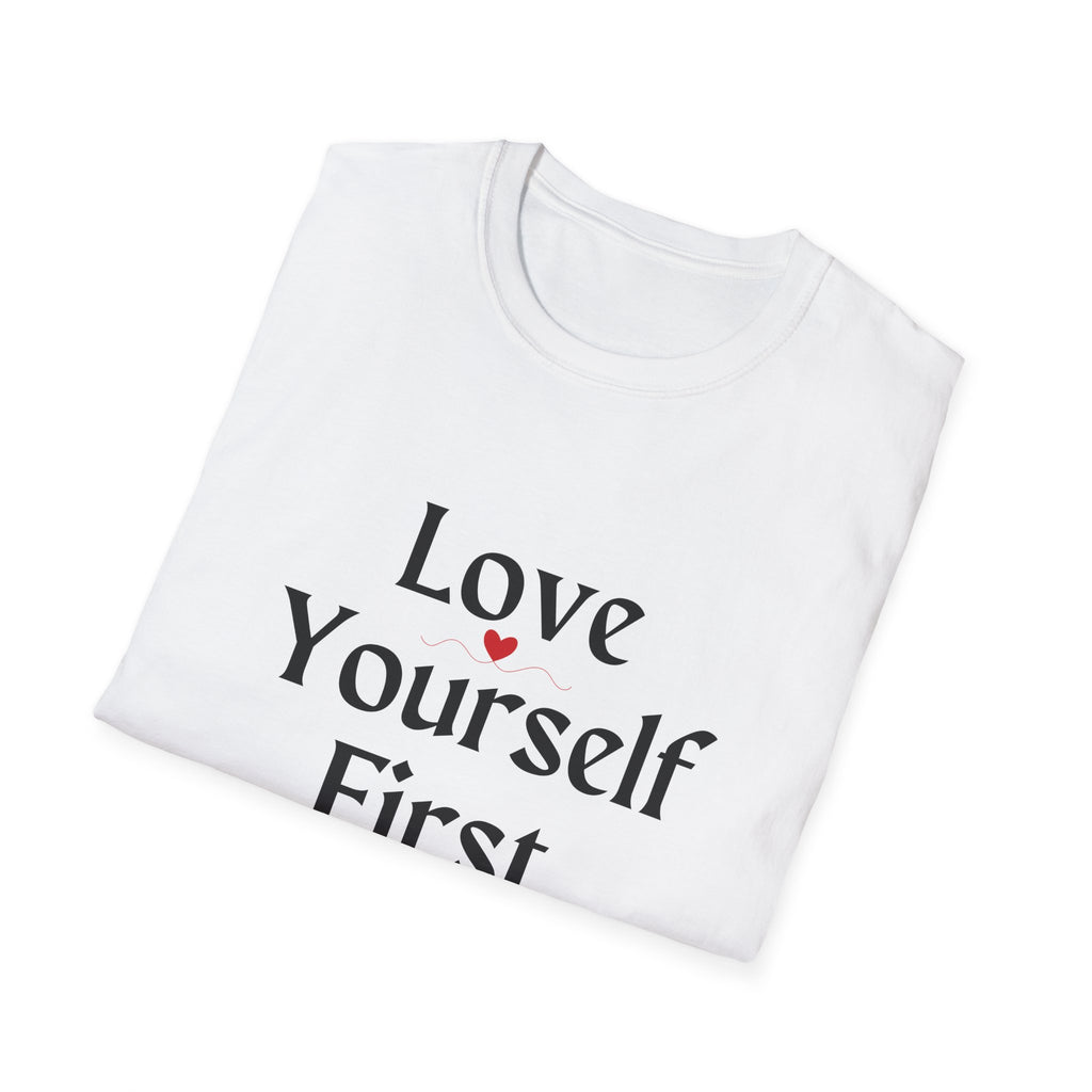 Love Yourself First T-Shirt — Self-Love Graphic Tee