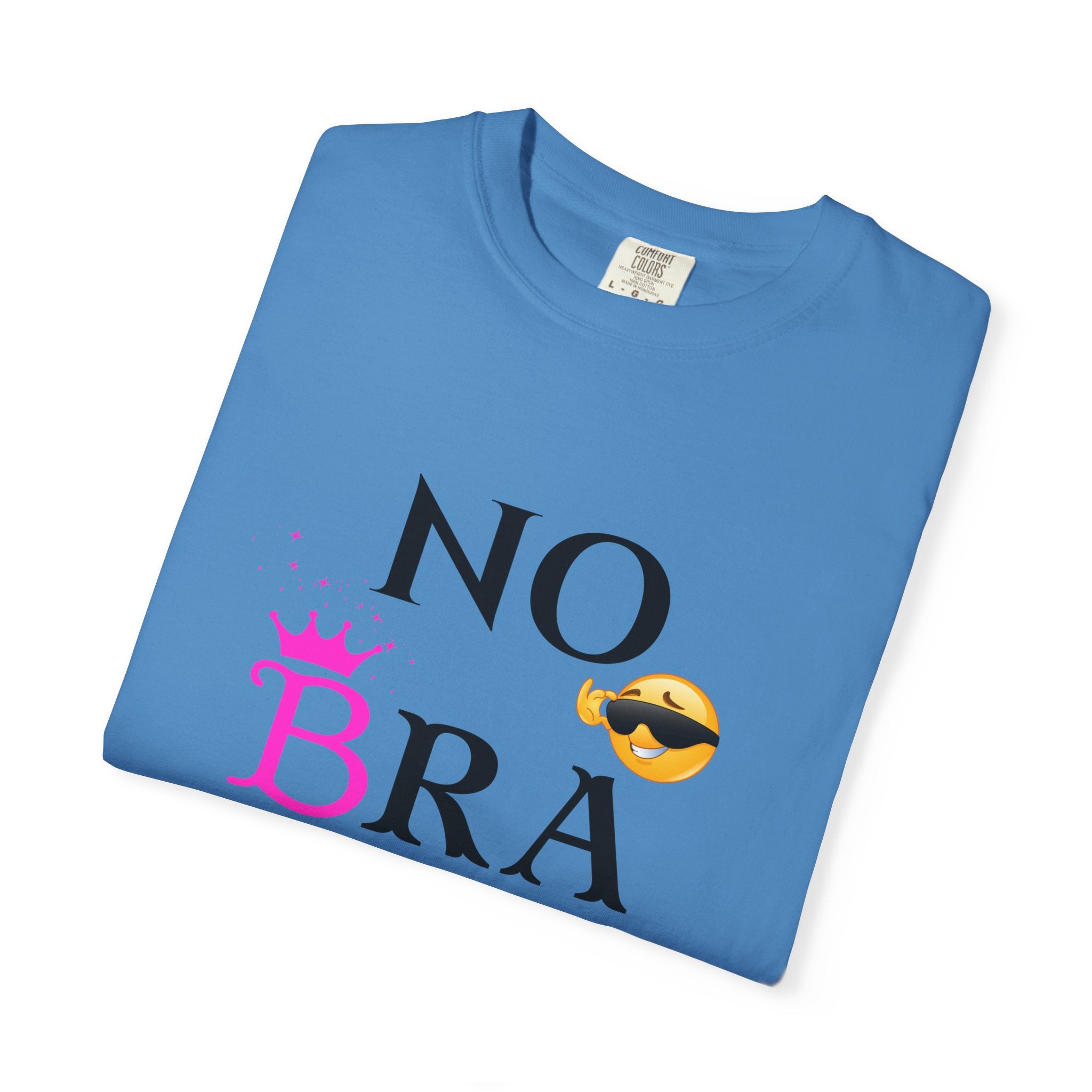 No Bra Today Shirt | Funny Sassy Quote Tee for Women | Pink Crown and Emoji Comfort Tee | Soft Unisex Garment-Dyed T-Shirt
