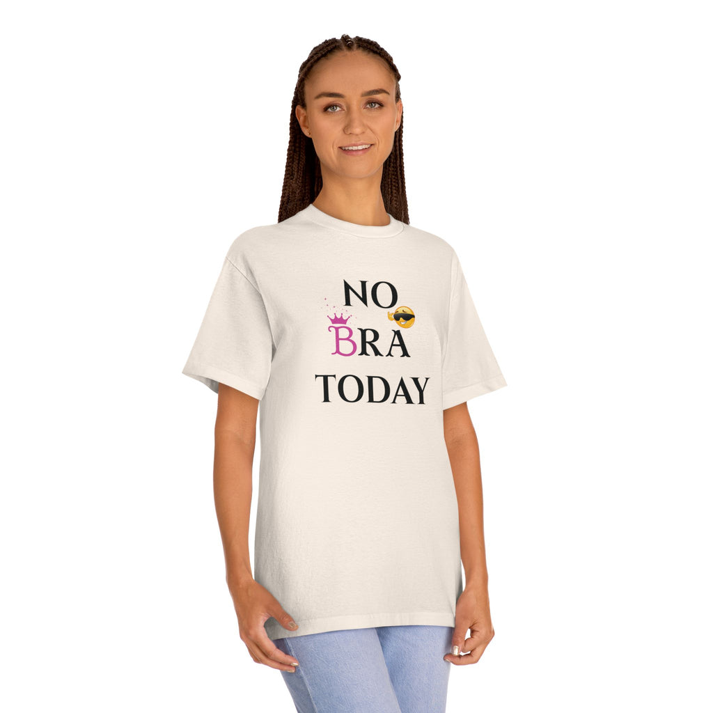 No Bra Today Unisex Classic Tee - Comfy T-Shirt for Relaxation, Casual Wear, Gifts, Self-Care, Fun Days