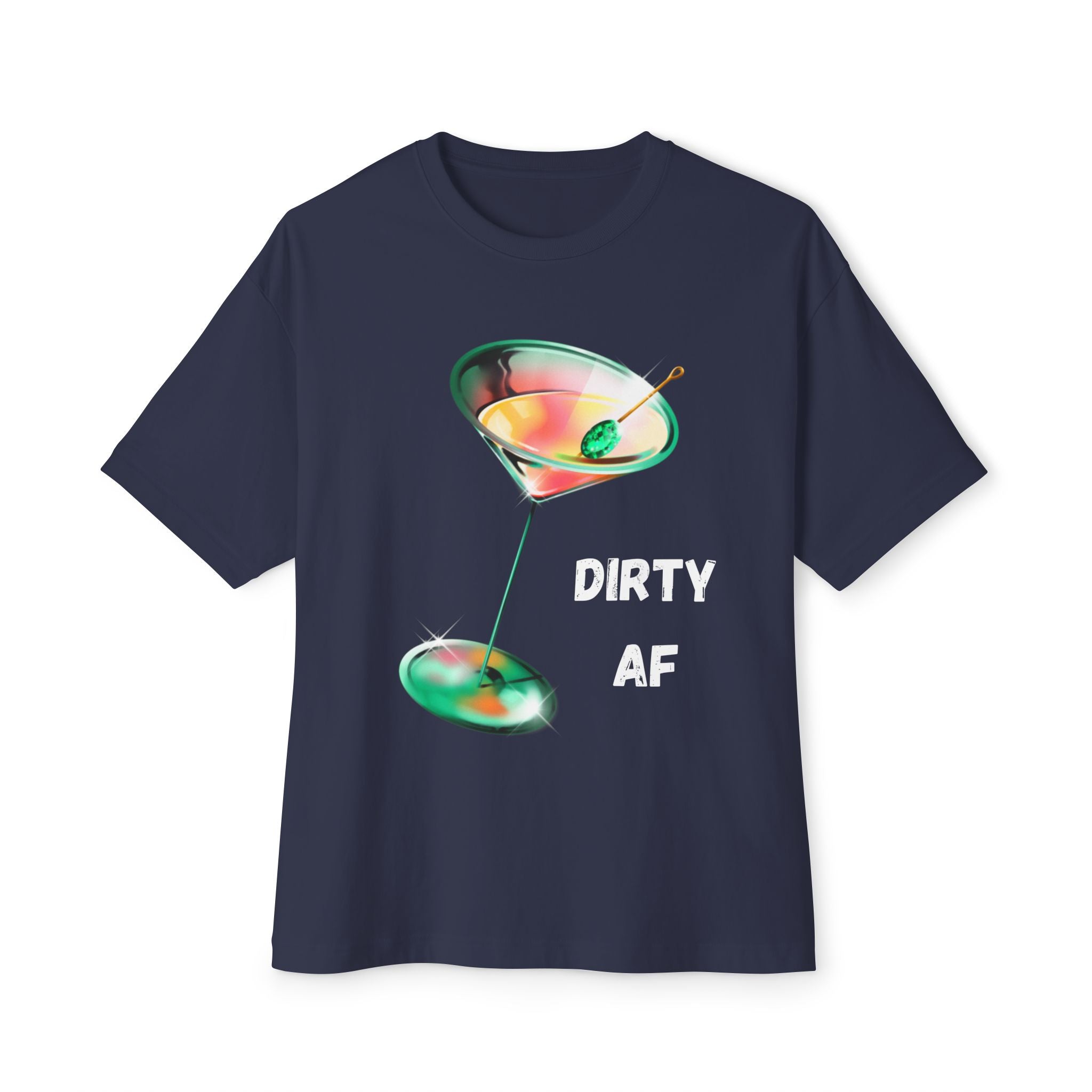Oversized Tee Cocktail Vibes Dirty AF Unisex T-Shirt