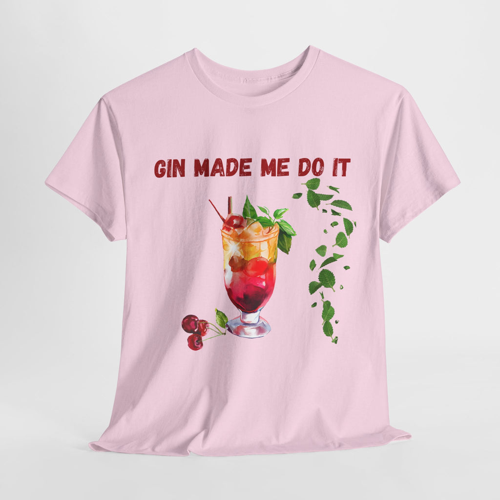 Gin Made Me Do It T-Shirt | Funny Cocktail Shirt | Unisex Graphic Tee for Summer Parties