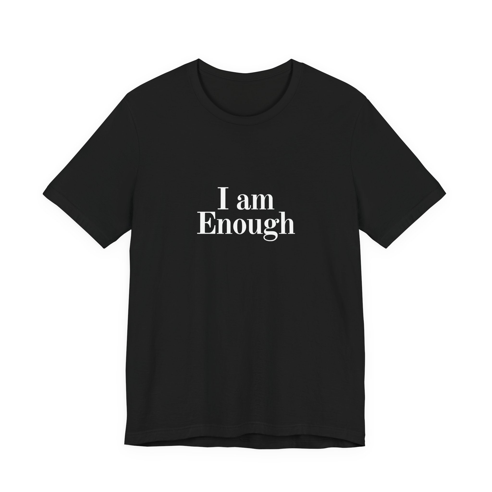 I Am Enough Tee — Affirmation Graphic T-Shirt