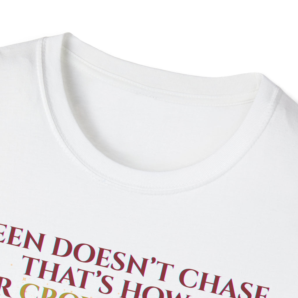 Queens Dont Chase Bold Crown Quote Tee for Confident Women