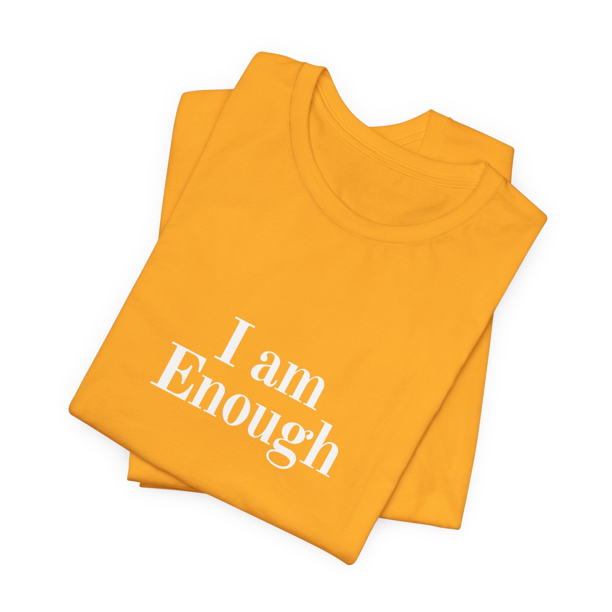 I Am Enough Tee — Affirmation Graphic T-Shirt