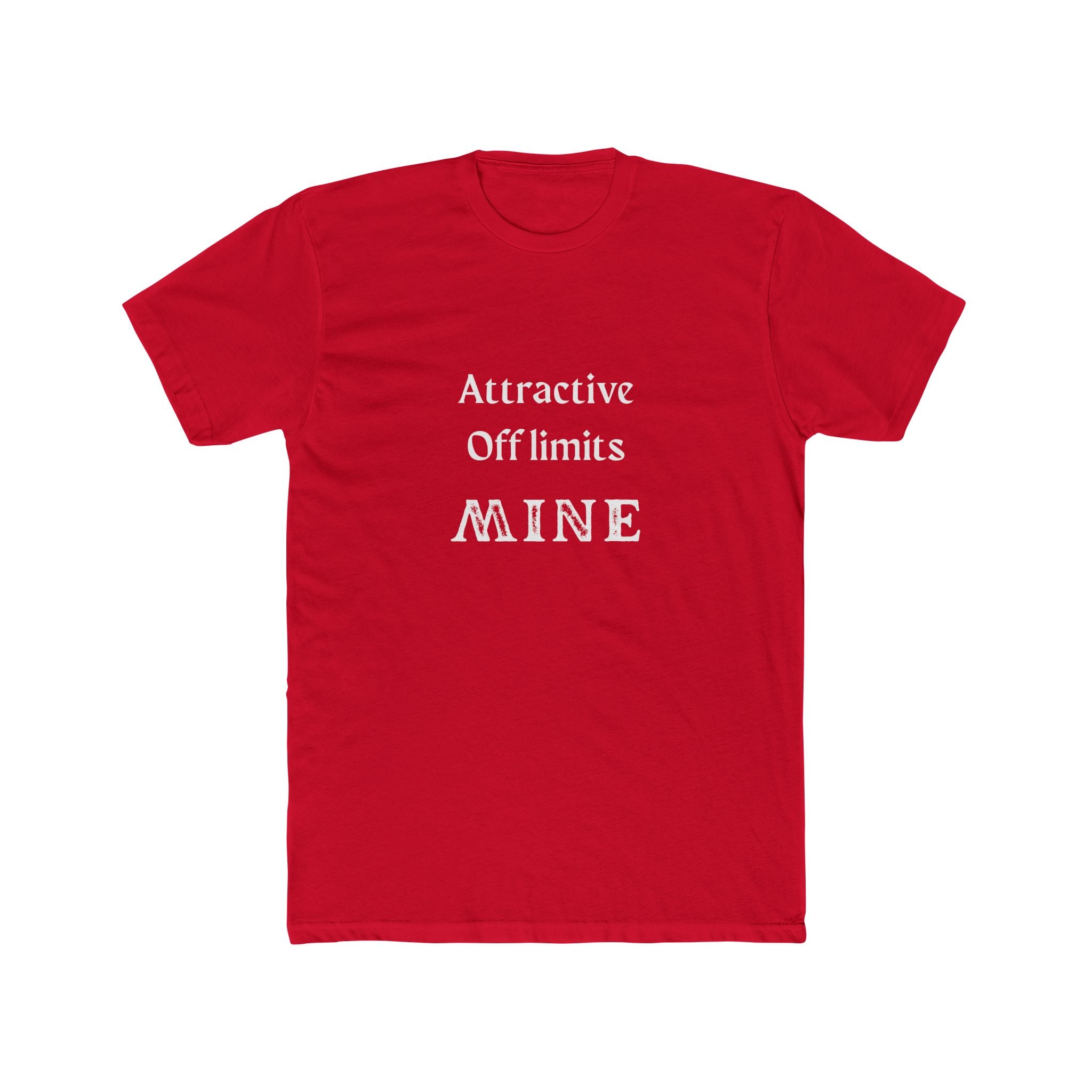 Crew Tee — “Attractive Off Limits MINE” Graphic T‑Shirt