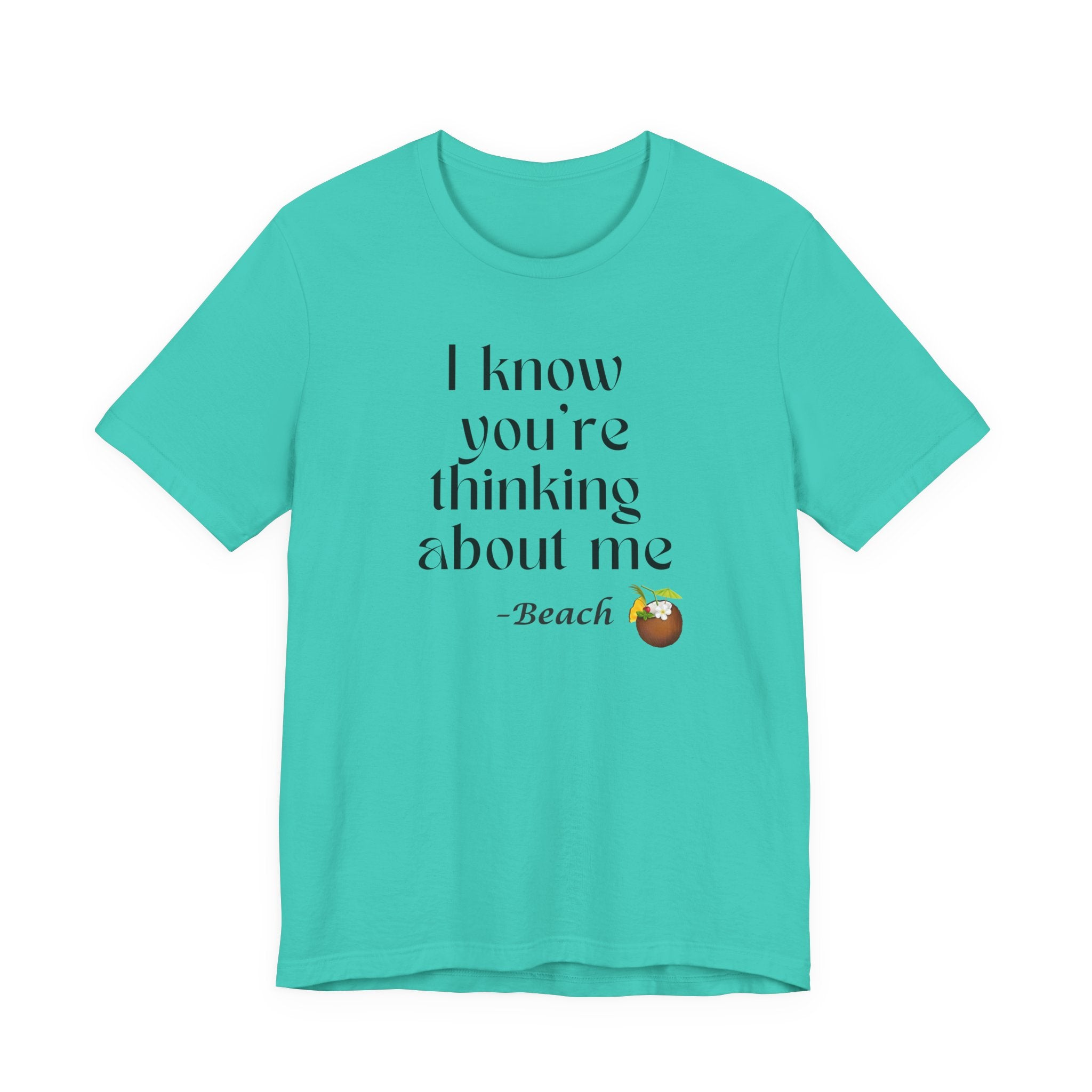 I know you're thinking about me Beach tee | Coconut drink graphic