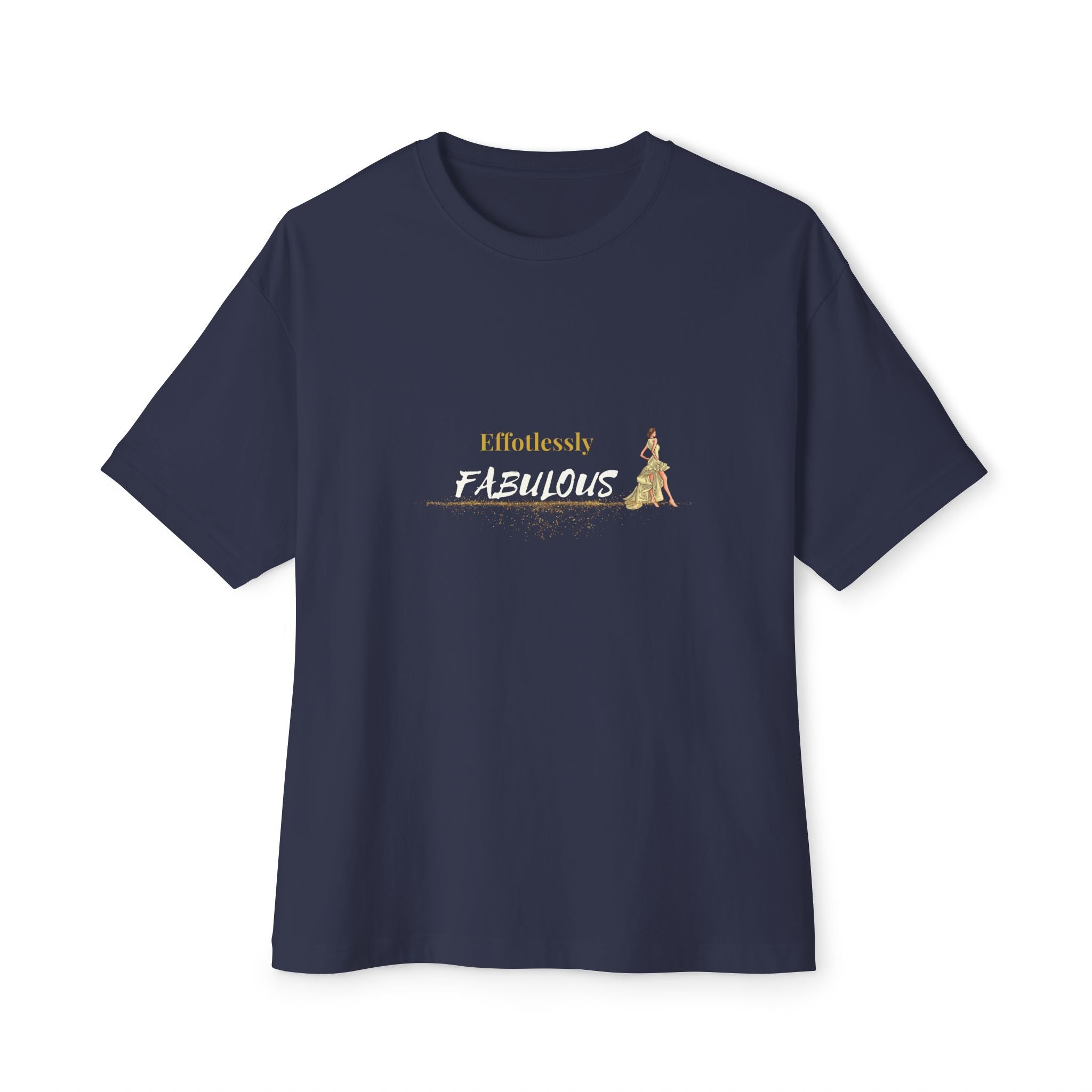 Effortlessly Fabulous T-Shirt | Gold Glam Graphic Tee for Women | Chic Confidence Shirt | Fashion Girl Power Top