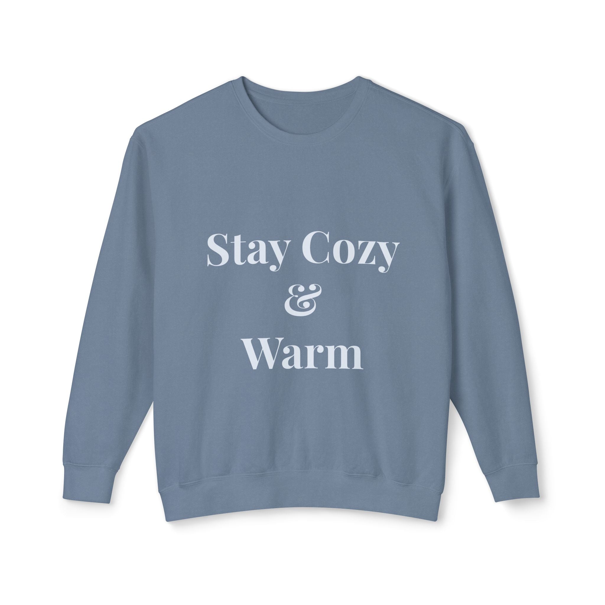Stay Cozy & Warm Sweatshirt — Cozy Crewneck Pullover for Cold Weather