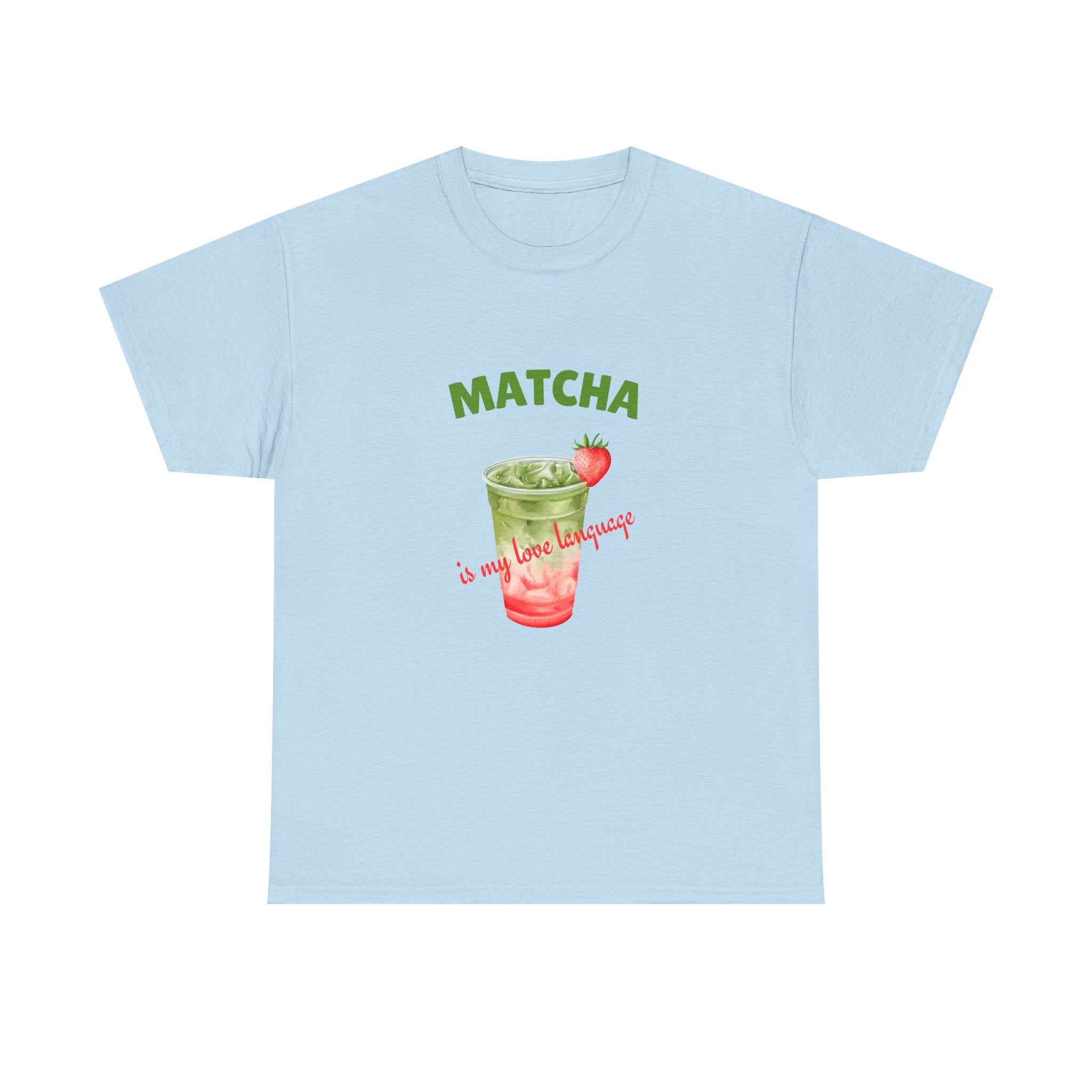 Matcha Strawberry Tea T-Shirt — “Matcha is my love language” Cute Bubble Tea Graphic Tee