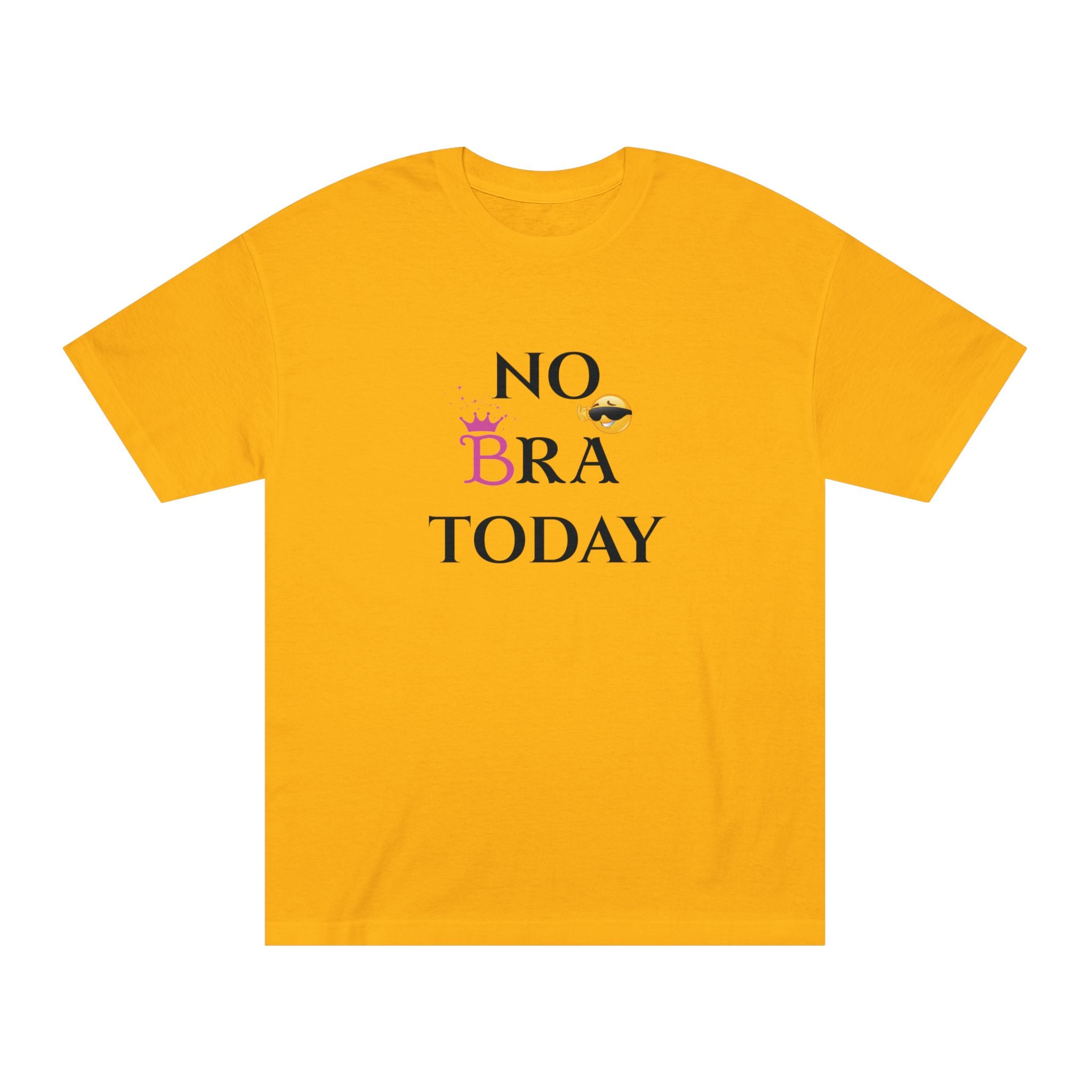 No Bra Today Unisex Classic Tee - Comfy T-Shirt for Relaxation, Casual Wear, Gifts, Self-Care, Fun Days