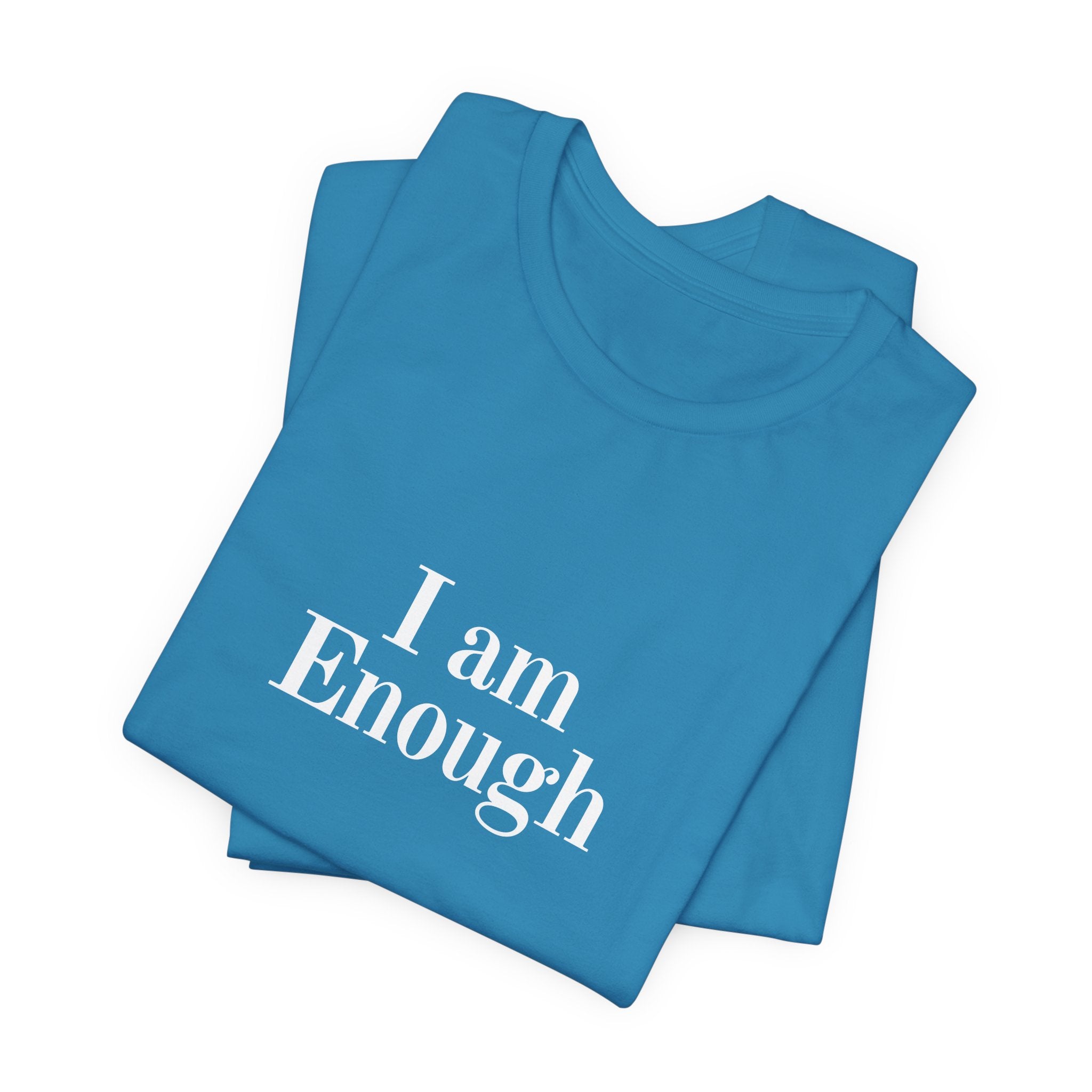 I Am Enough Tee — Affirmation Graphic T-Shirt