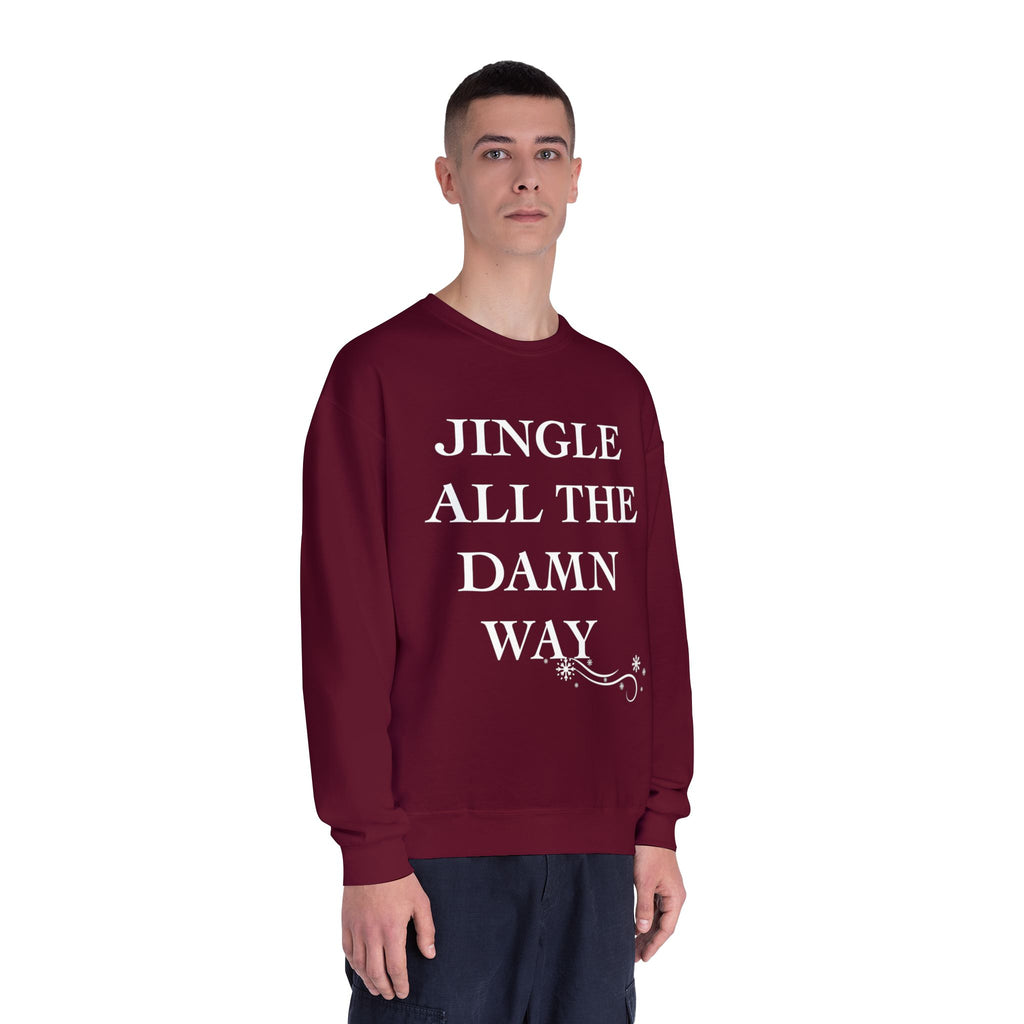 Jingle All The Damn Way Crewneck Sweatshirt | Funny Christmas Holiday Sweater